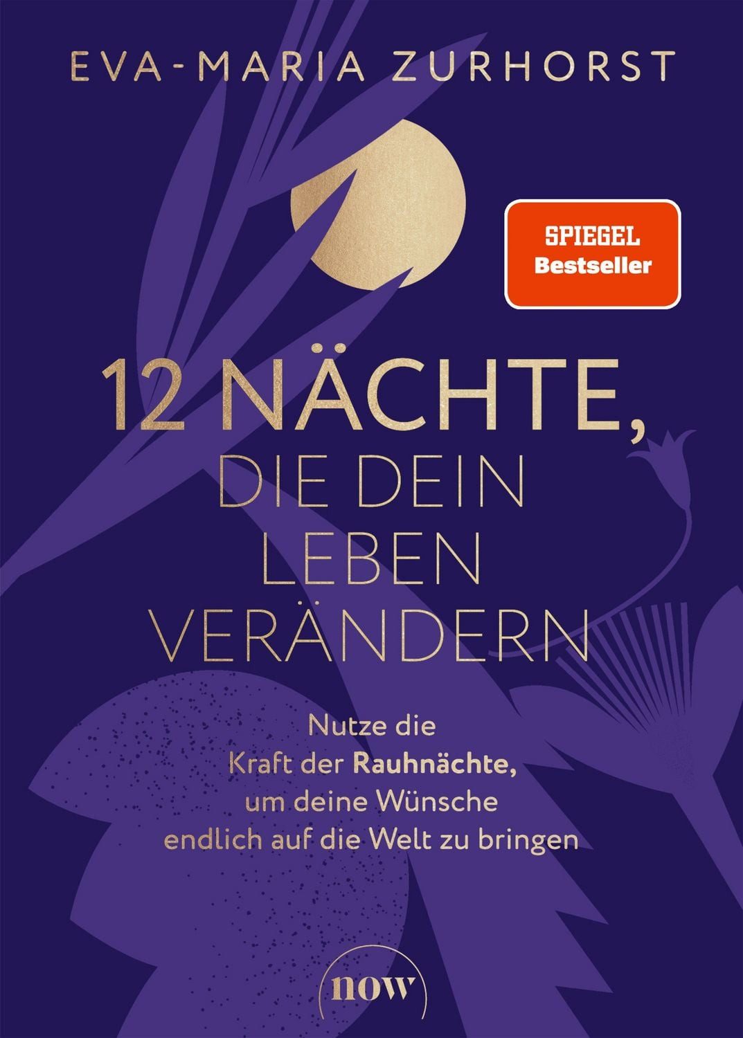 12 Nächte, die dein Leben verändern / Eva Maria Zurhorst, SPIEGEL-Bestseller