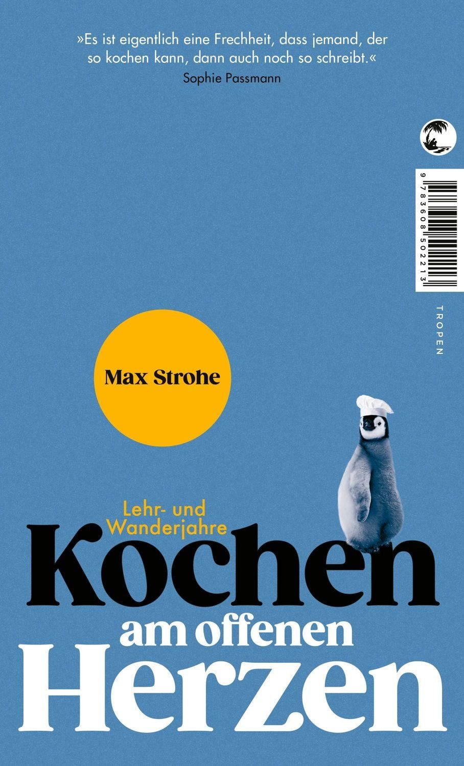Kochen am offenen Herzen / Max Strohe