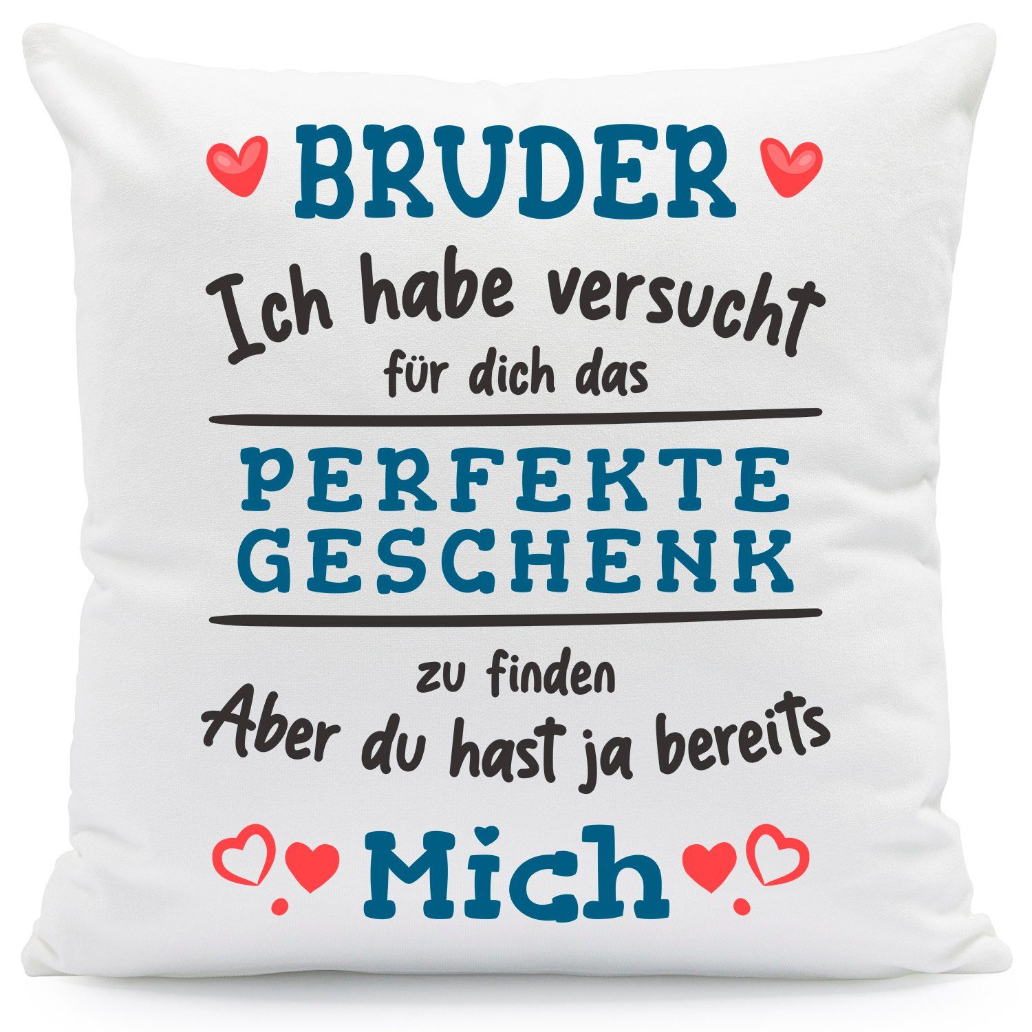 GRAVURZEILE Zierkissen mit Spruch - Das Perfekte Geschenk - Für Familie & Freunde -, starke Farben ohne verblassen - Bruder - mit Füllung