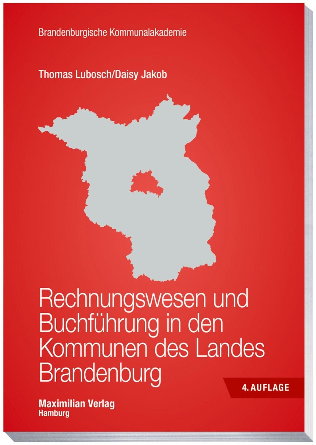 Rechnungswesen und Buchführung in den Kommunen des Landes Brandenburg / Thomas Lubosch, Daisy Jakob