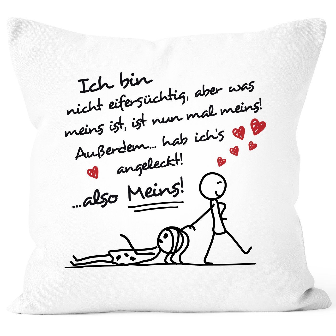 MoonWorks Dekokissen Kissen-Bezug Ich bin nicht eifersüchtig, aber was meins ist, ist nun