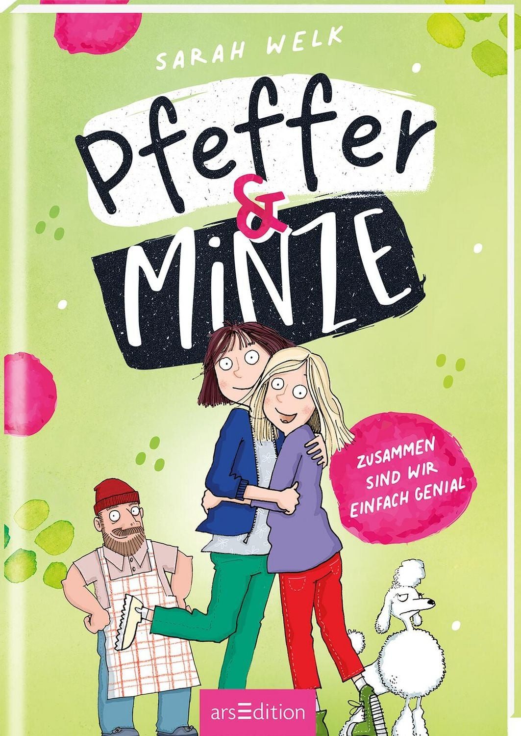 Pfeffer & Minze – Zusammen sind wir einfach genial (Pfeffer & Minze 3) / Sarah Welk