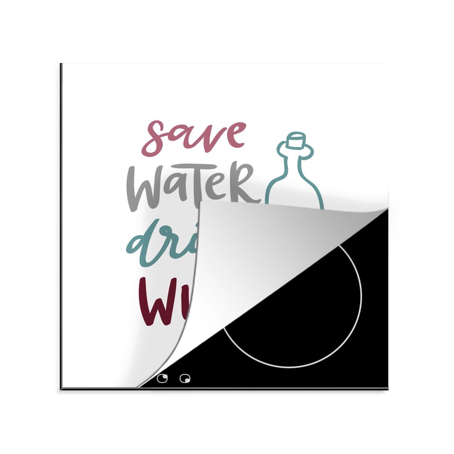MuchoWow Herdblende-/Abdeckplatte Zitat "Wasser sparen, Wein trinken" auf weißem Hintergrund, Vinyl, (1 tlg), 78x78 cm, Ceranfeldabdeckung, Arbeitsplatte für küche