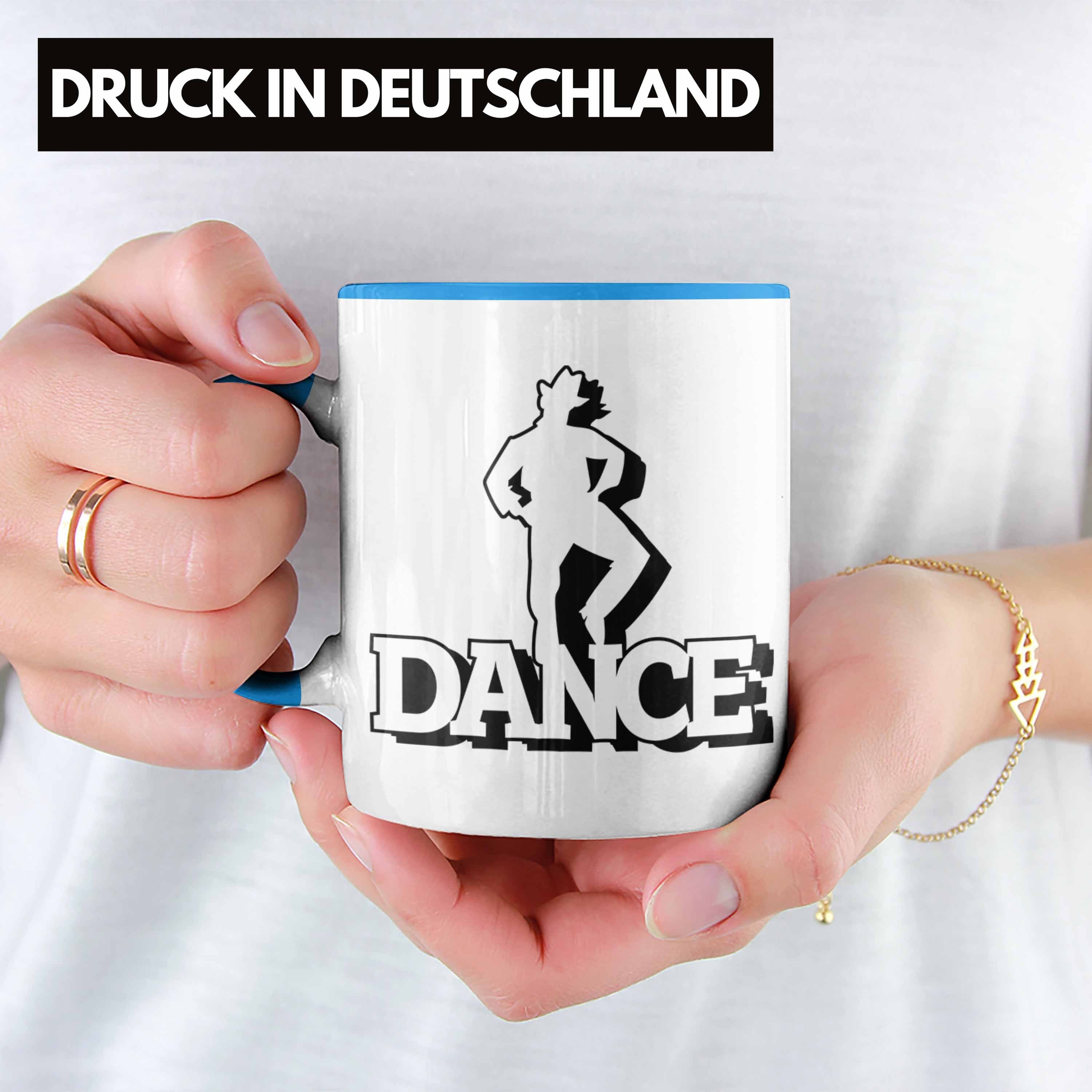 Lustige Tasse und Tänzer Tänzer Blau Geschenk Tasse Tänzerinnen Trendation "Dance" für