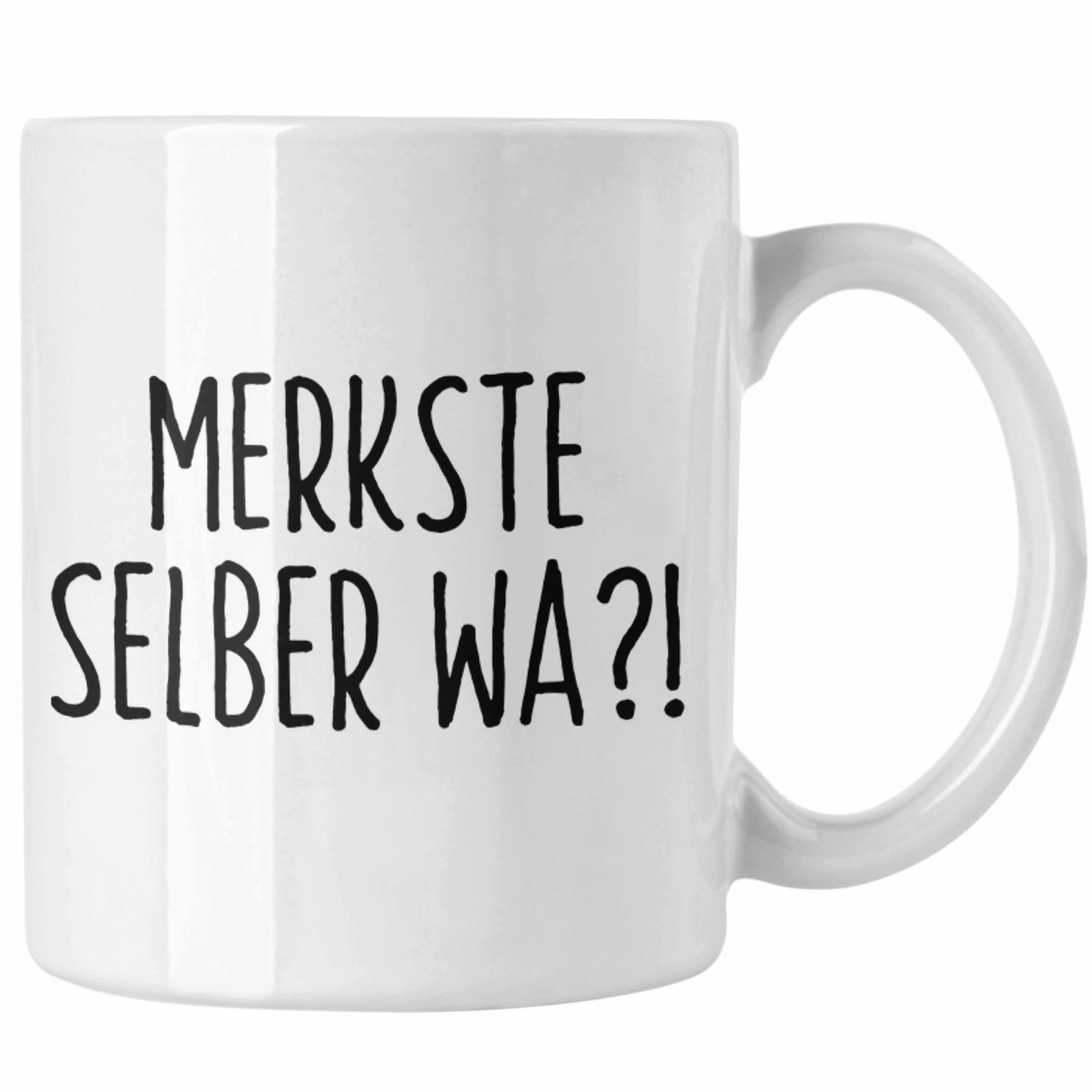 Trendation Tasse Merkste Selber Wa Tasse Geschenk Kaffeebecher mit Spruch Büro Humor Weiss