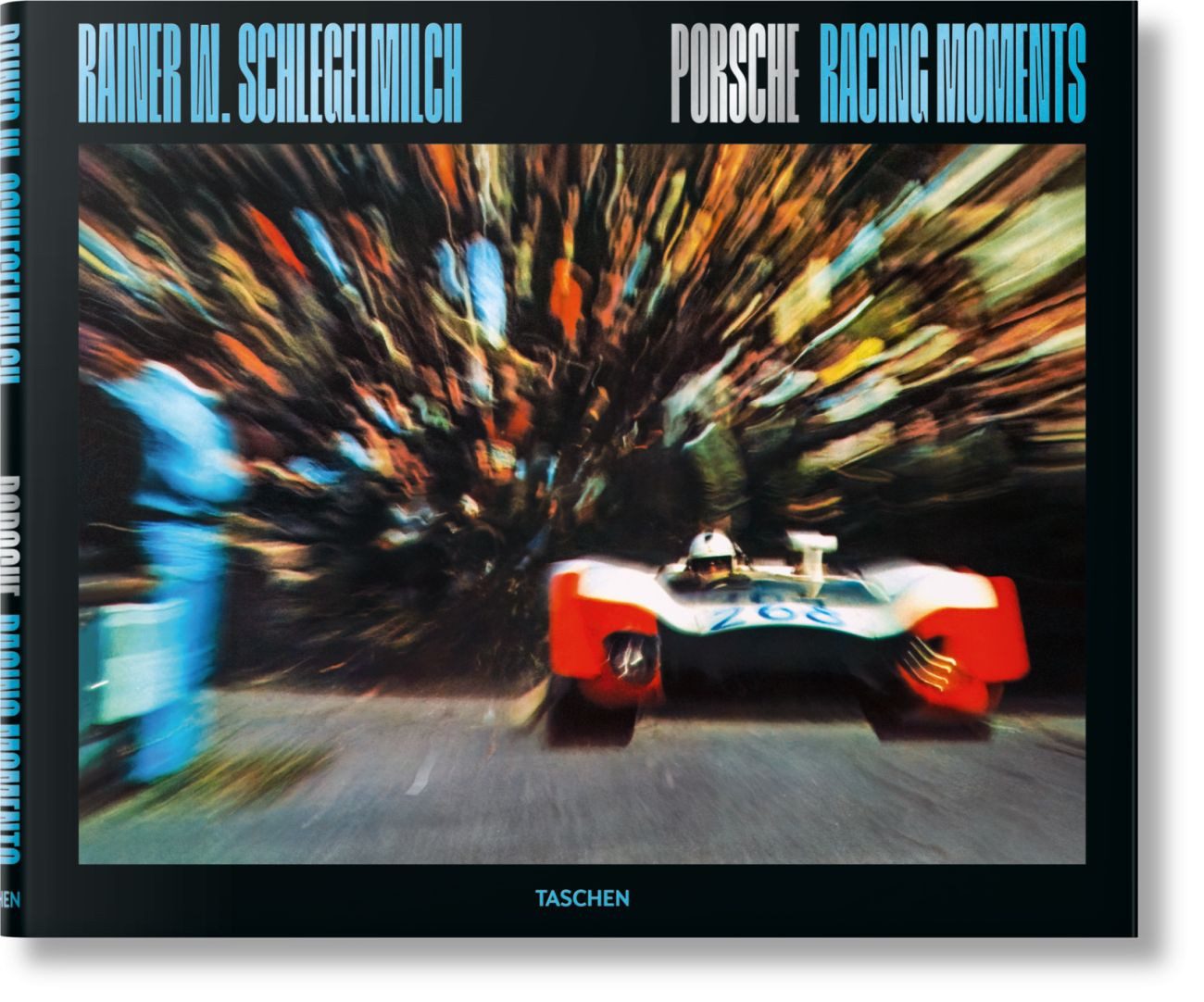 Belletristik Rainer W. Schlegelmilch. Porsche Racing Moments Rainer W. Schlegelmilch