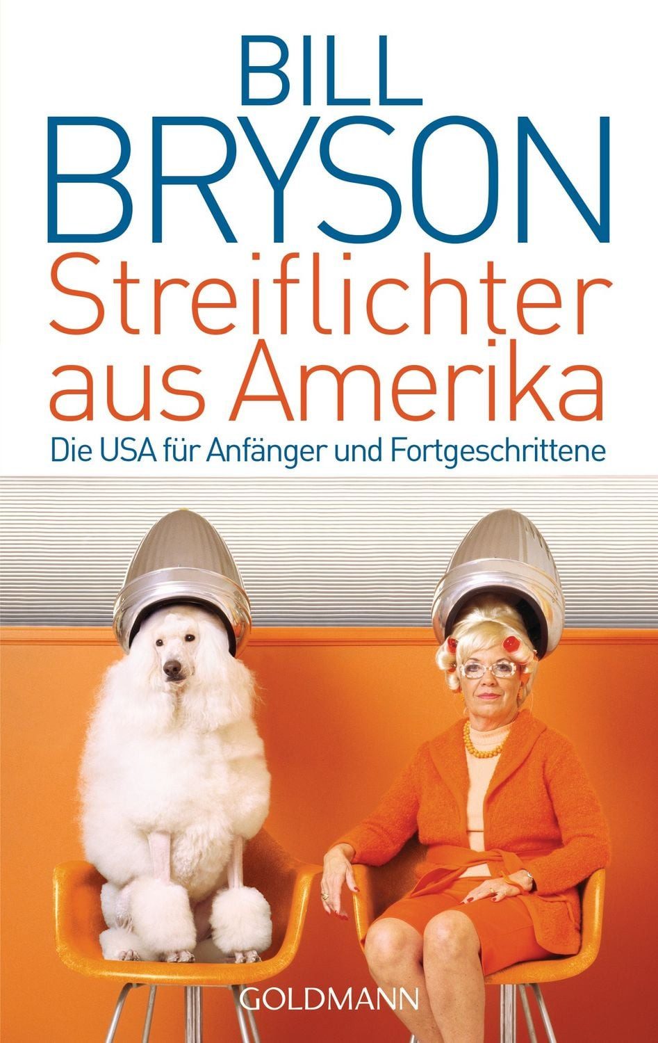 Streiflichter aus Amerika / Bill Bryson