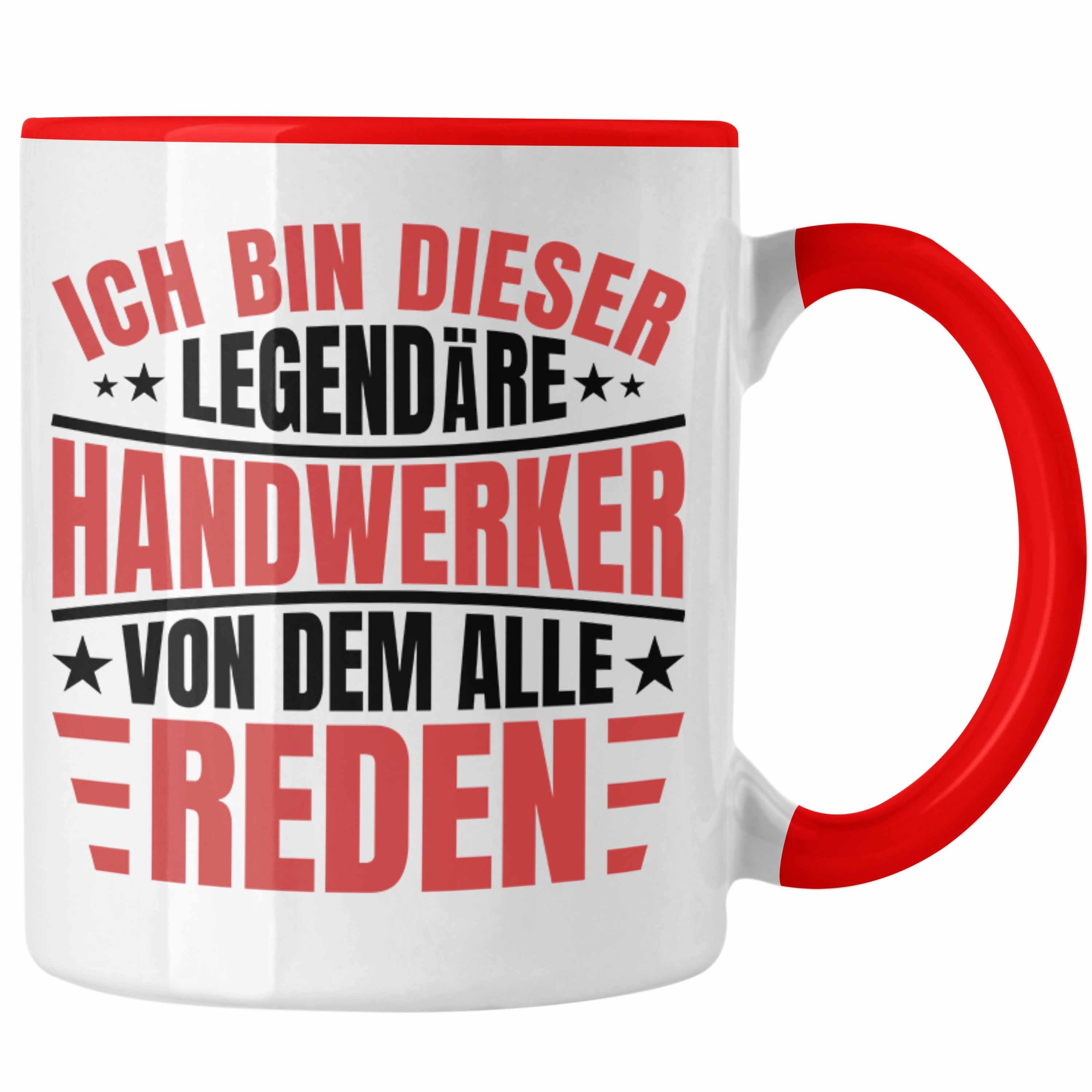 Trendation Tasse Trendation - Handwerker Spruch Geschenk Tasse Legende Handwerk Lustig Männer Rot