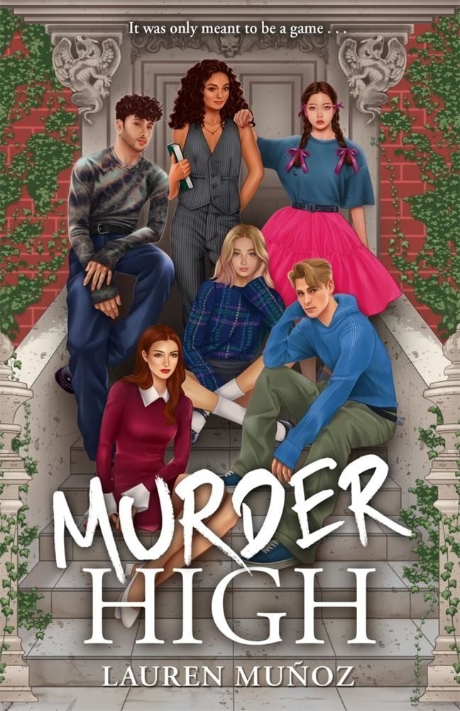 Murder High / Lauren Muñoz, A deadly game. A killer player.