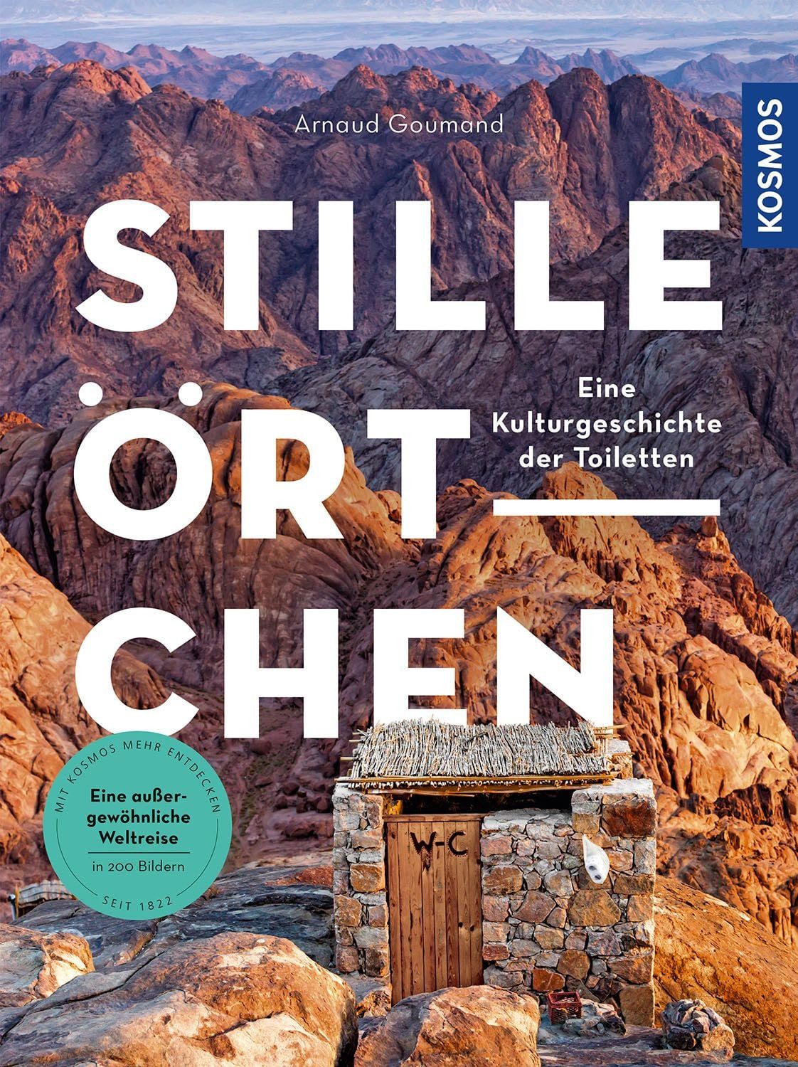 Stille Örtchen / Arnaud Goumand, Eine Kulturgeschichte der Toiletten. Eine außergewöhnliche Weltreise in 200 Bildern.