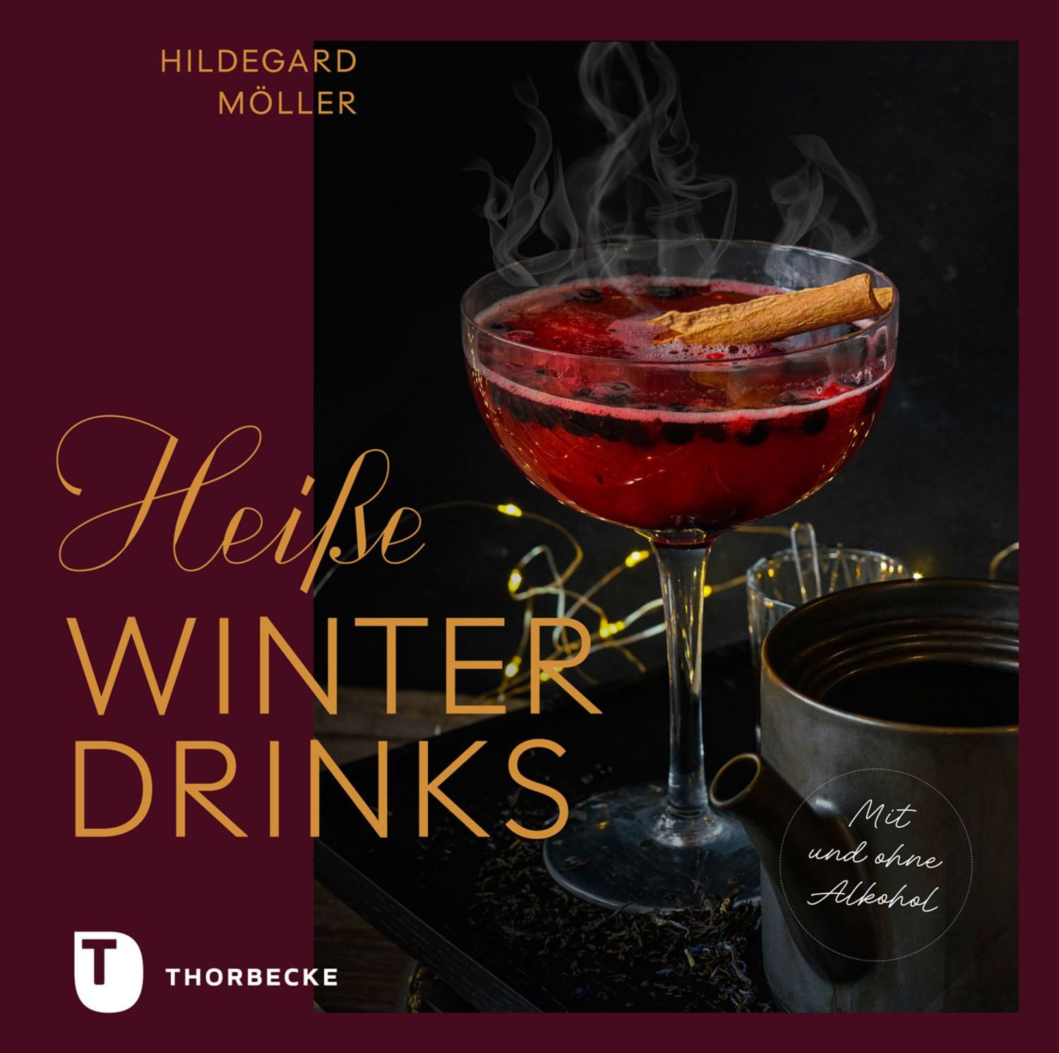 Heiße Winterdrinks mit und ohne Alkohol / Hildegard Möller