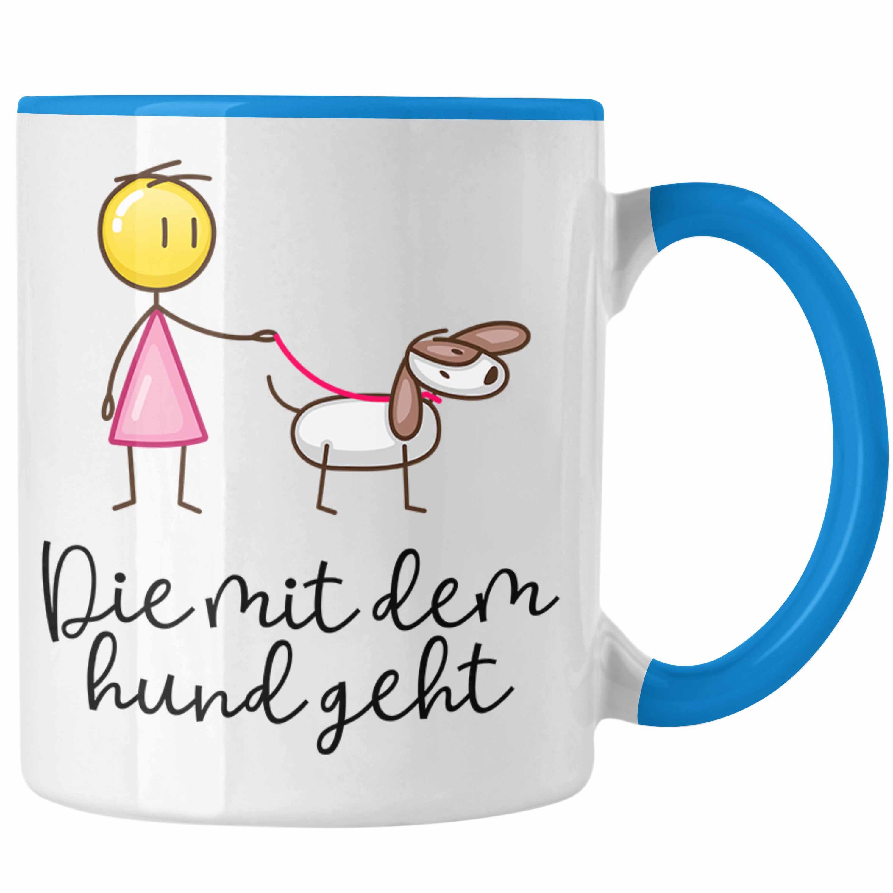 Trendation Tasse Trendation - Die Mit Dem Hund Geht Tasse Geschenk für Frauchen Lustige Sprüche Hundefreunde Blau