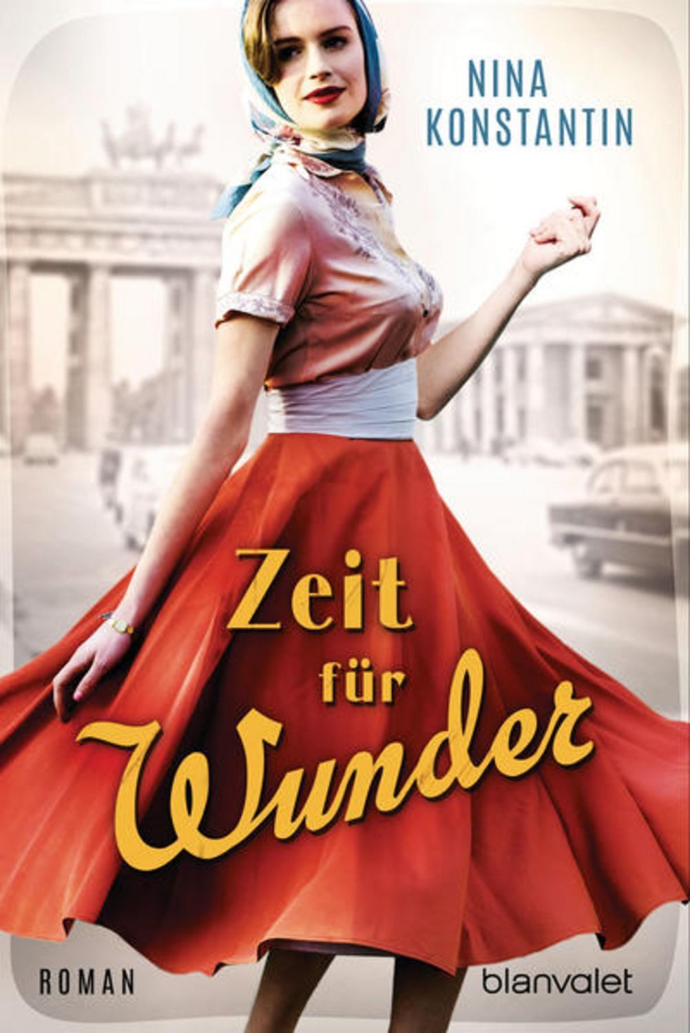 Zeit für Wunder Roman / Nina Konstantin