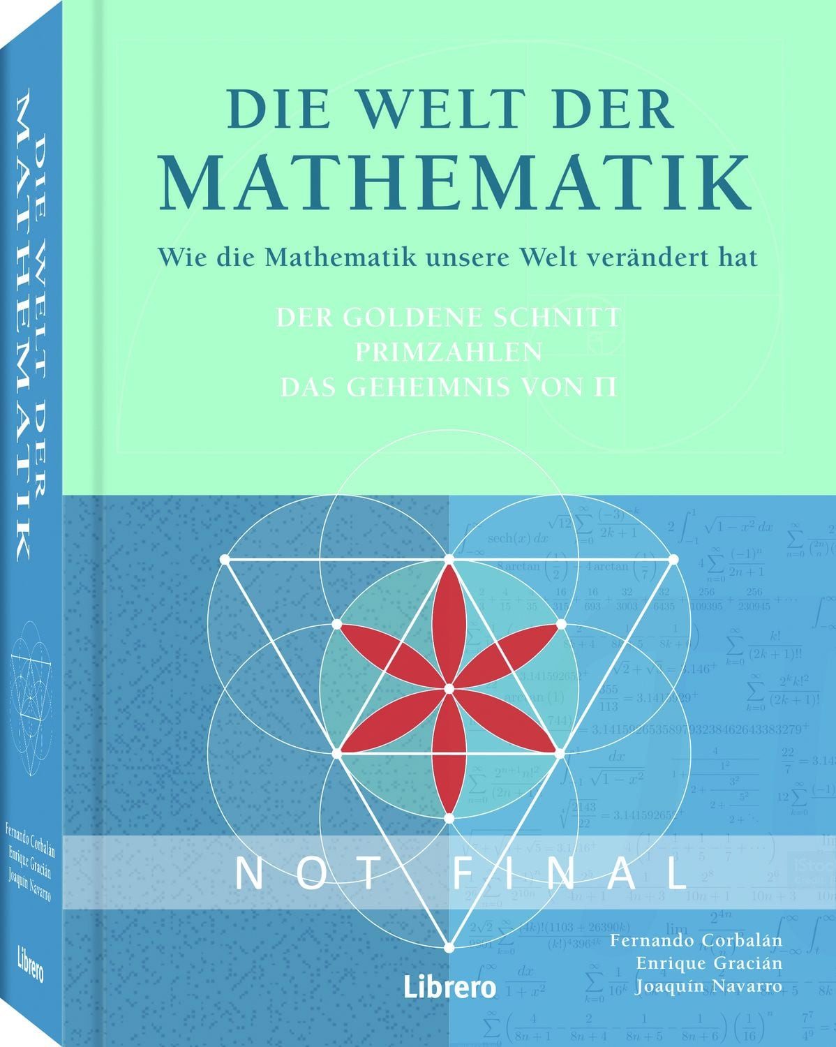 Die Welt der Mathematik / Fernando Corbalan, Enrique Gracian, Joaquin Navarro, Wie die Mathematik unsere Welt verändert hat