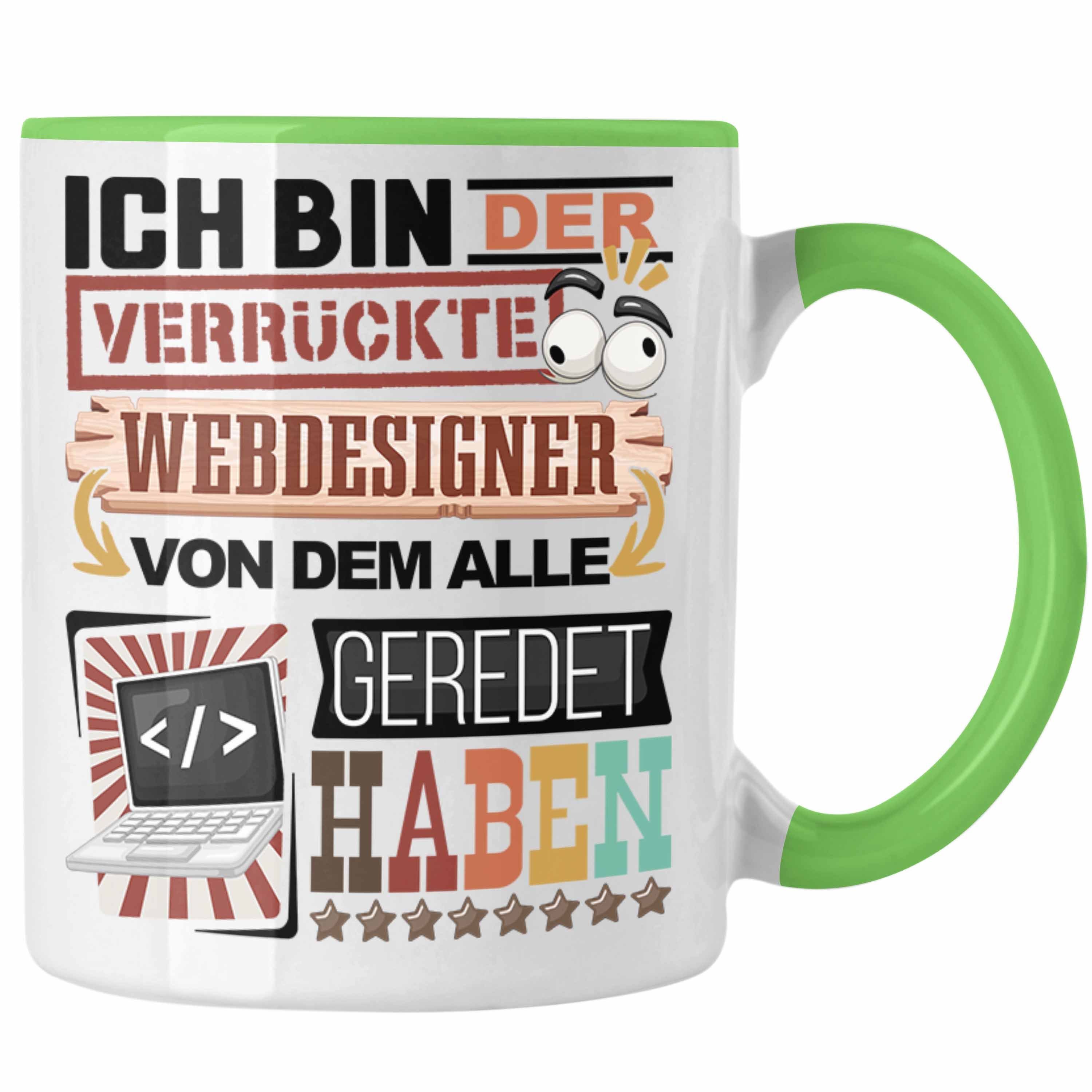 Spruch Webdesigner Trendation Grün für Tasse Tasse Geschenk Geschenkidee Webdesigner Lustig