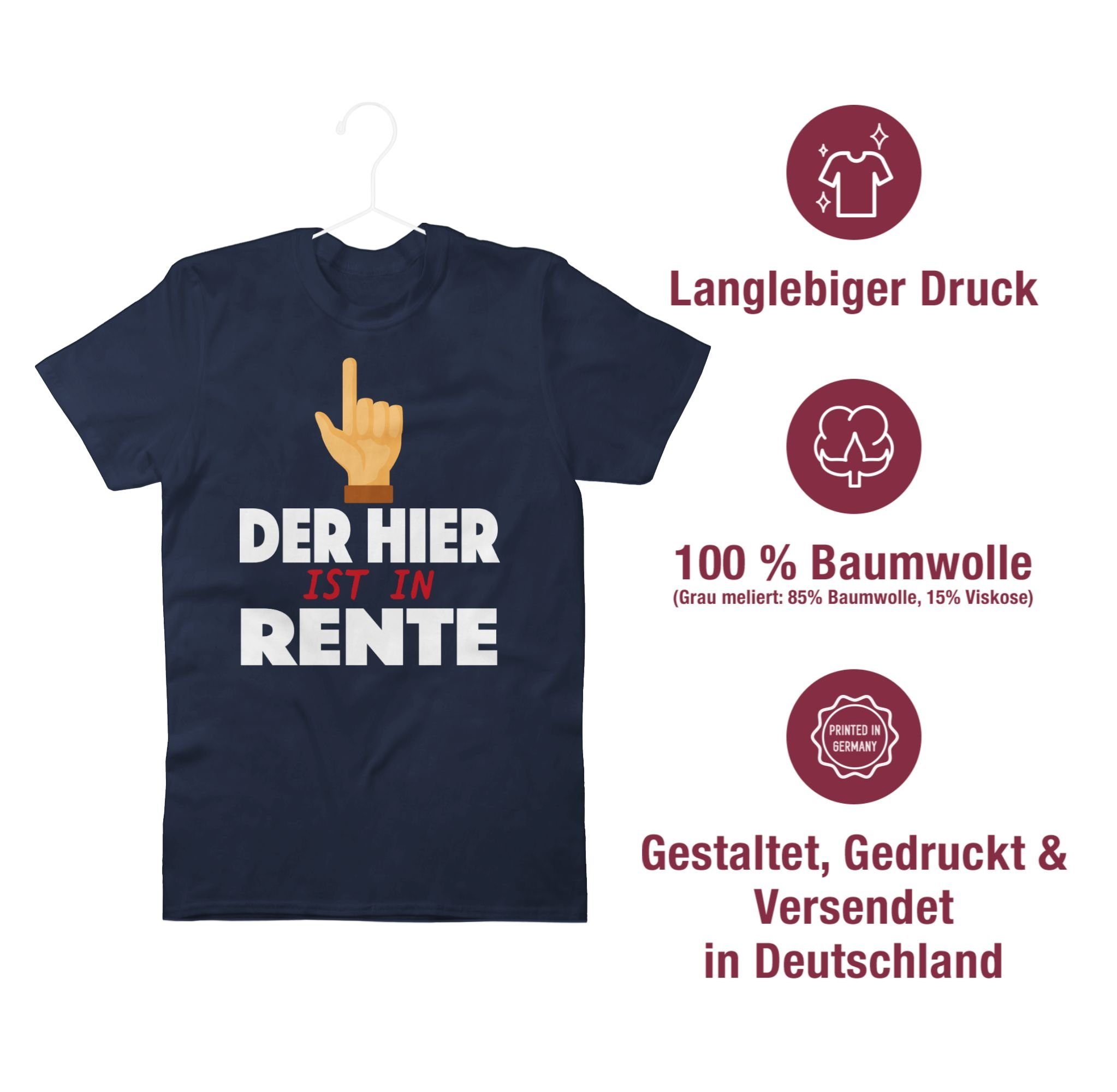 Shirtracer T-Shirt Der 1 Geschenk Rente Rentner in Navy Blau hier ist