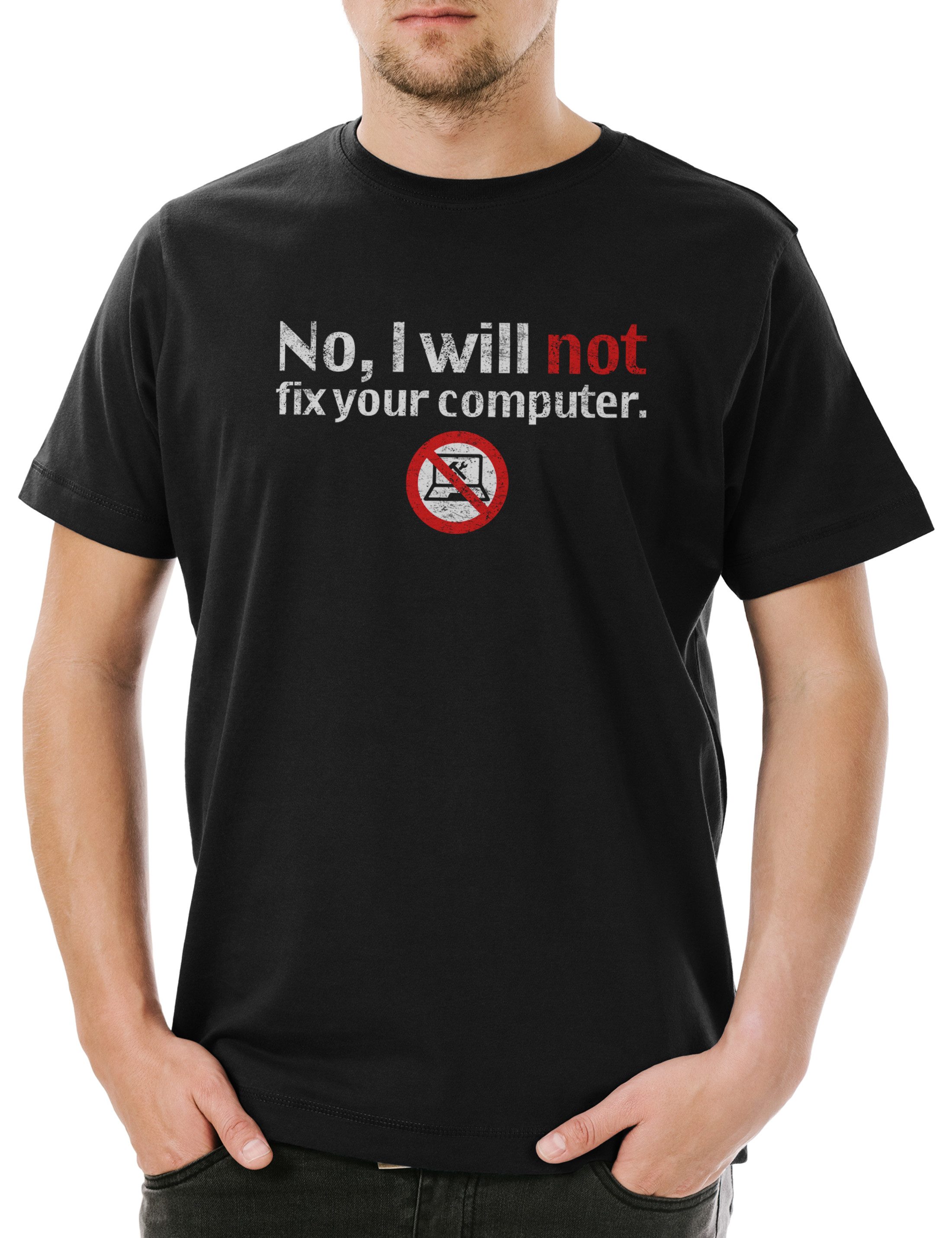 Print-Shirt No I Will Not Fix Your Computer Herren T-Shirt Programmierer IT