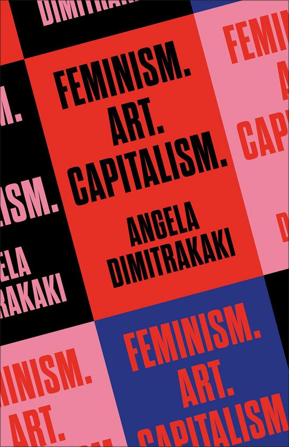 Feminism. Art. Capitalism. / Angela Dimitrakaki