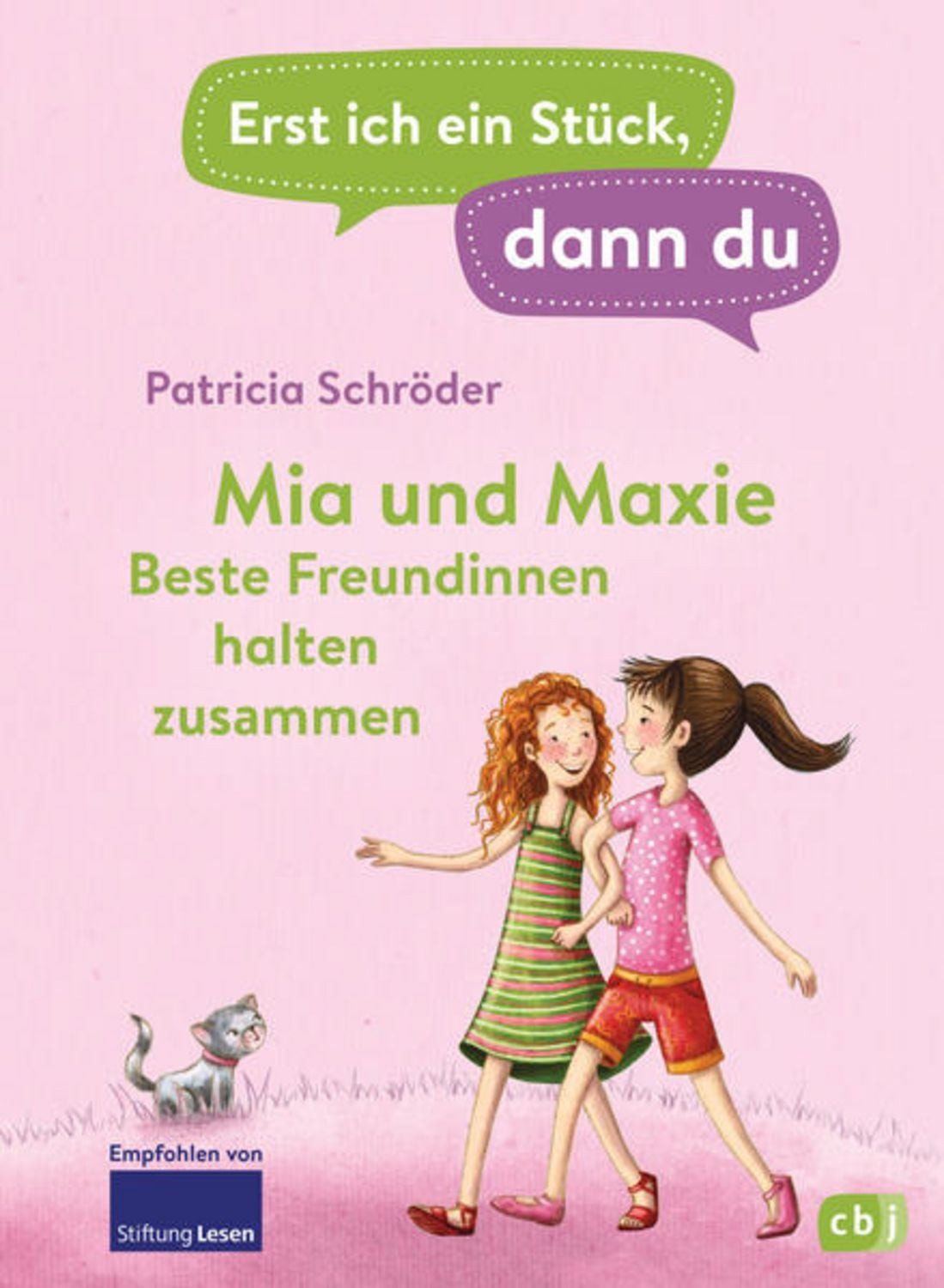 Erst ich ein Stück, dann du - Mia und Maxie - Beste Freundinnen halten / Patricia Schröder