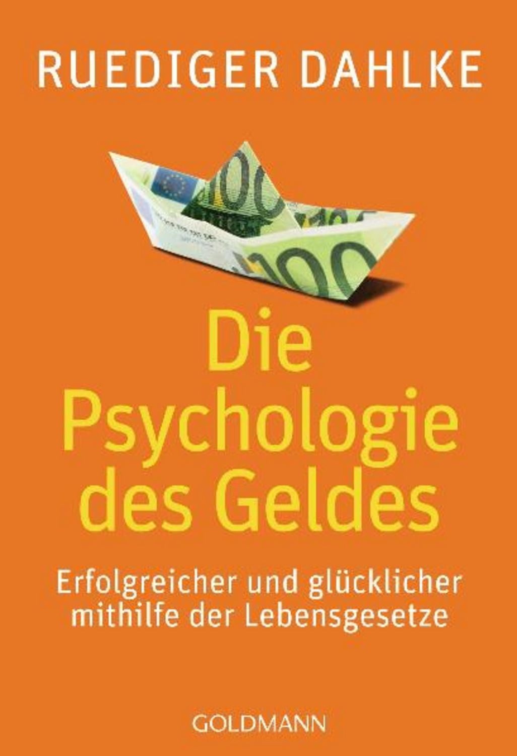 Die Psychologie des Geldes / Ruediger Dahlke