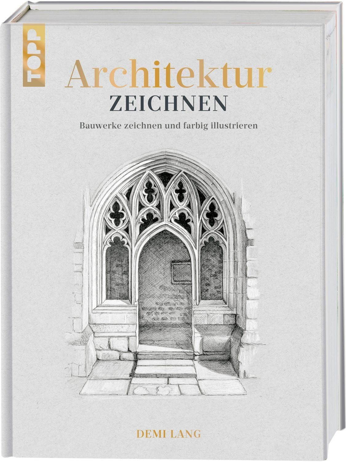 Architektur zeichnen Bauwerke zeichnen und farbig illustrieren / Demi Lang, Bauwerke zeichnen und farbig illustrieren