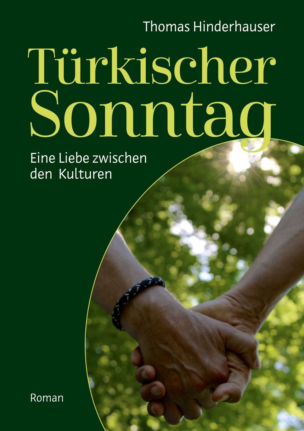 Türkischer Sonntag Eine Liebe zwischen den Kulturen / Thomas Hinderhauser, Eine Liebe zwischen den Kulturen, X