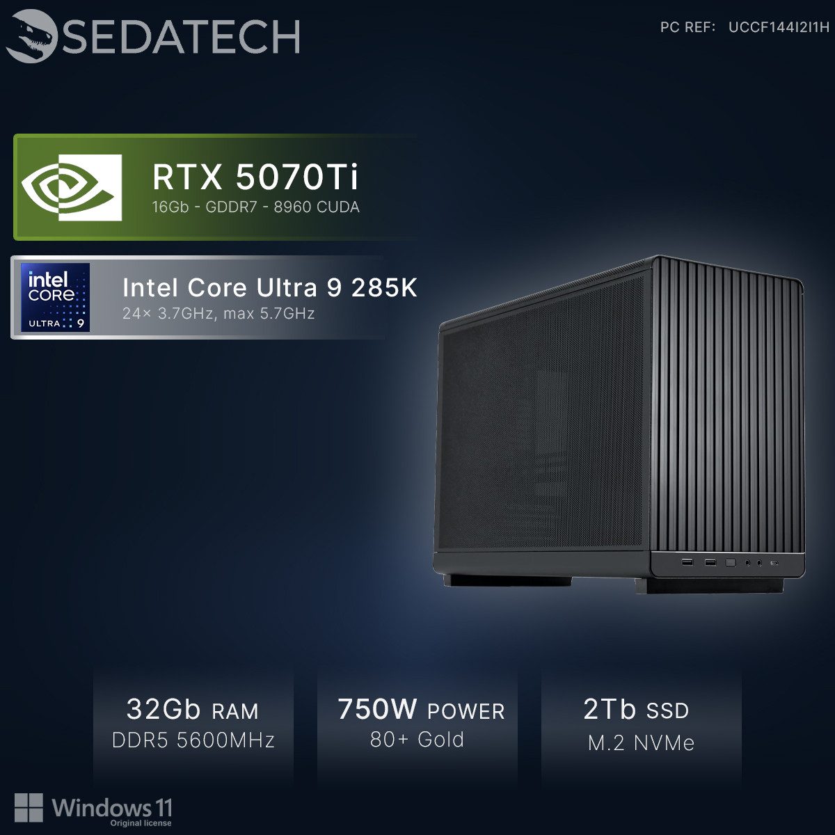 Sedatech UCCF144I2I1HF - Gaming Gaming-PC (Intel Intel Core Ultra 9 Intel Core Ultra 9 285K 24x 3.7GHz (max 5.7GHz), Geforce RTX5070Ti 16GB, 32 GB RAM, 2000 GB SSD, Wlan 6E)