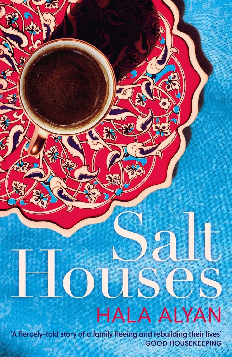 Salt Houses / Hala Alyan