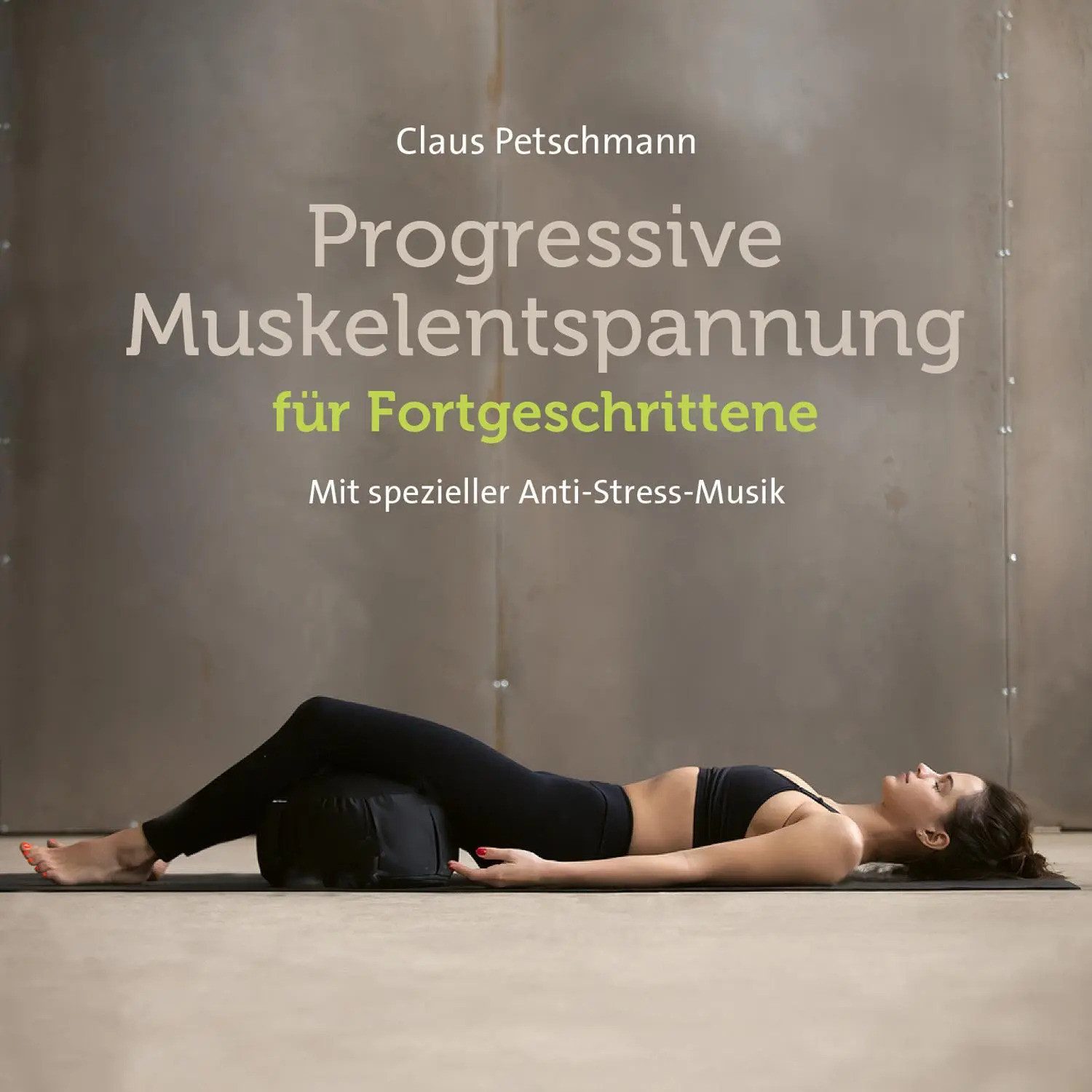 Hörspiel Progressive Muskelentspannung für Fortgeschrittene