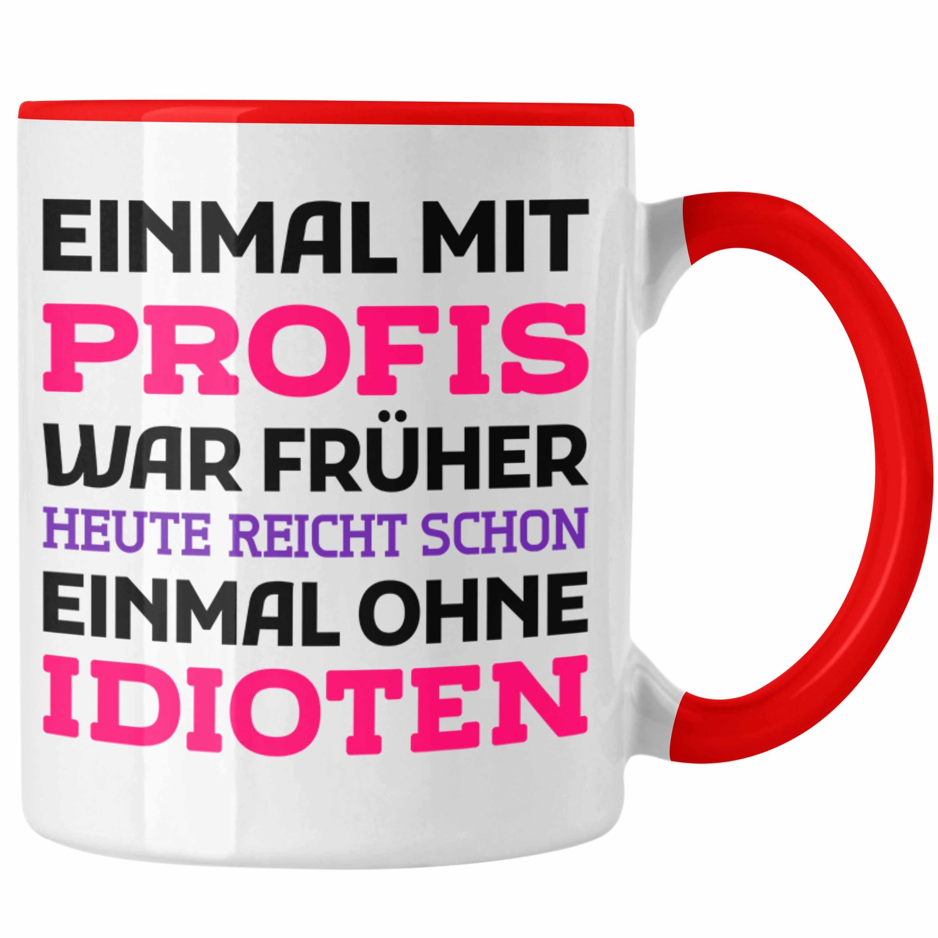 Trendation Tasse Trendation - Einmal Mit Profis Arbeiten War Früher Tasse Geschenk Rot