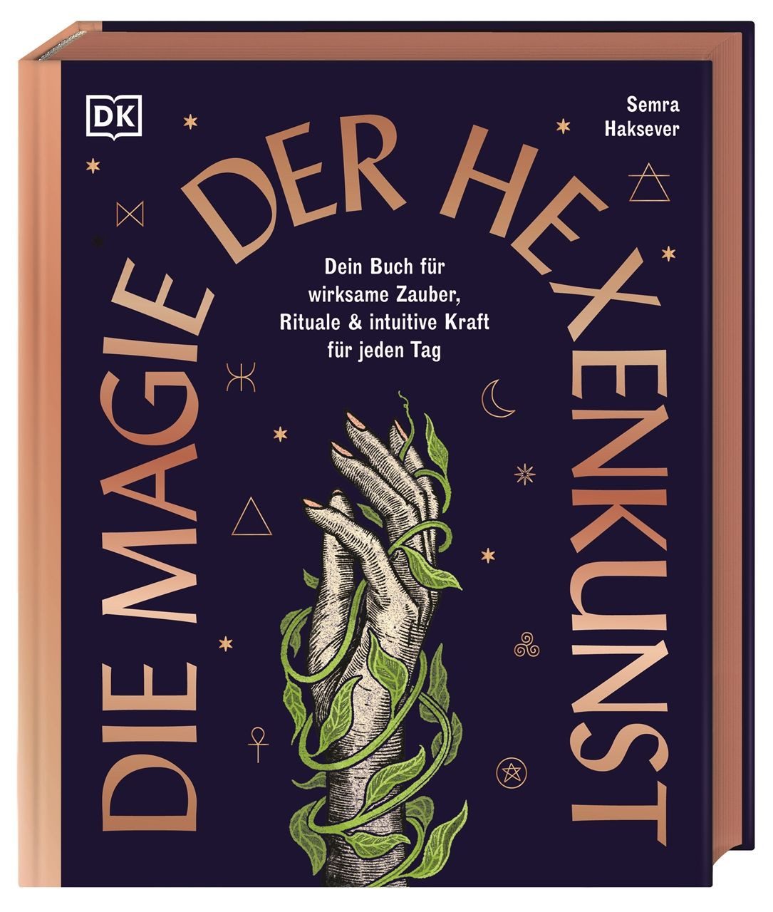 Die Magie der Hexenkunst / Semra Haksever, Dein Buch für wirksame Zauber, Rituale & intuitive Kraft für jeden Tag. Ein umfassender Leitfaden für moderne Hexerei