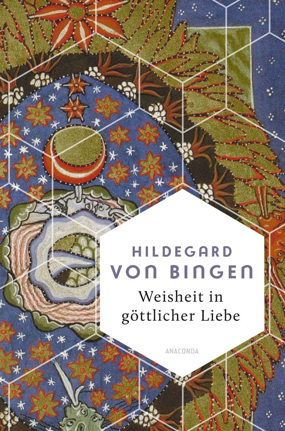 Weisheit in göttlicher Liebe / Hildegard von Bingen