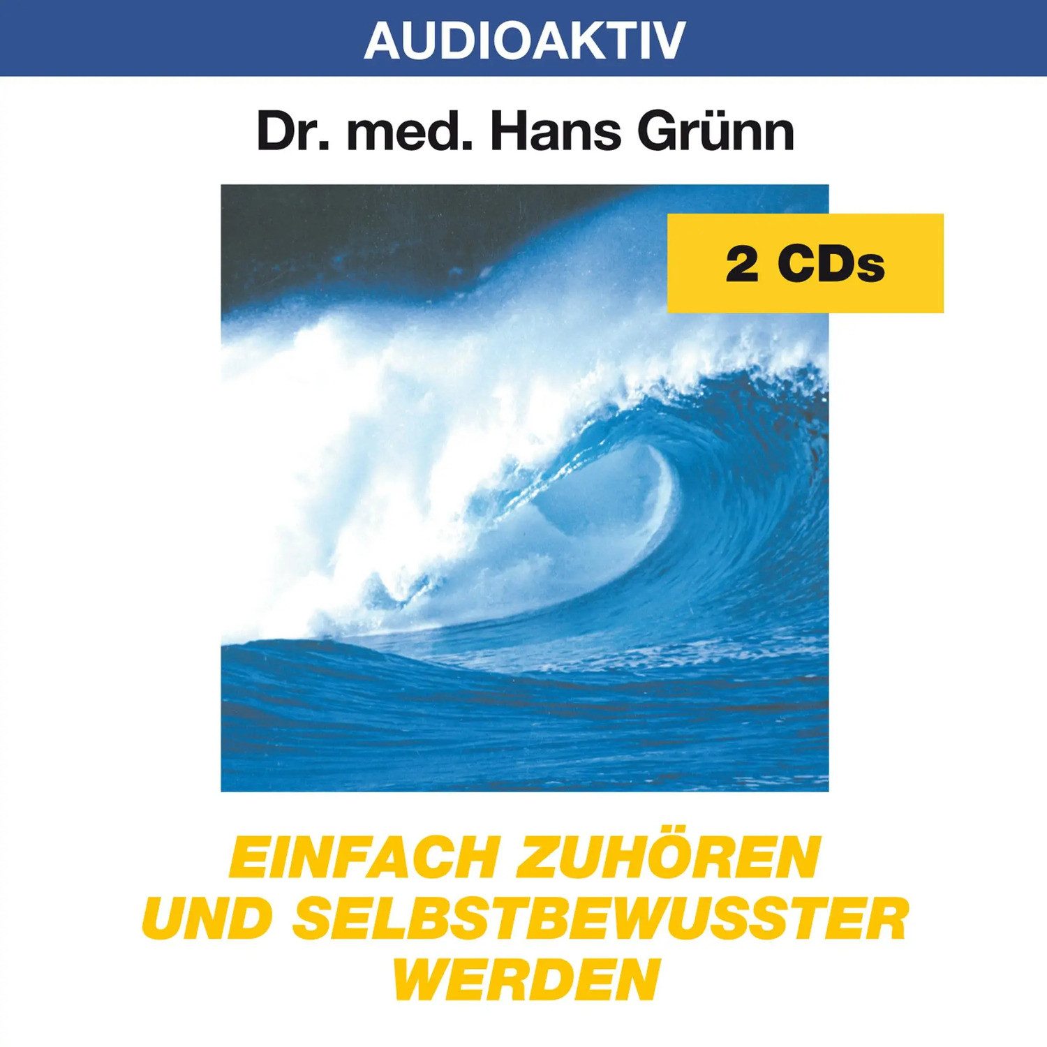 Hörspiel Einfach zuhören und selbstbewußter werden. 2 CDs