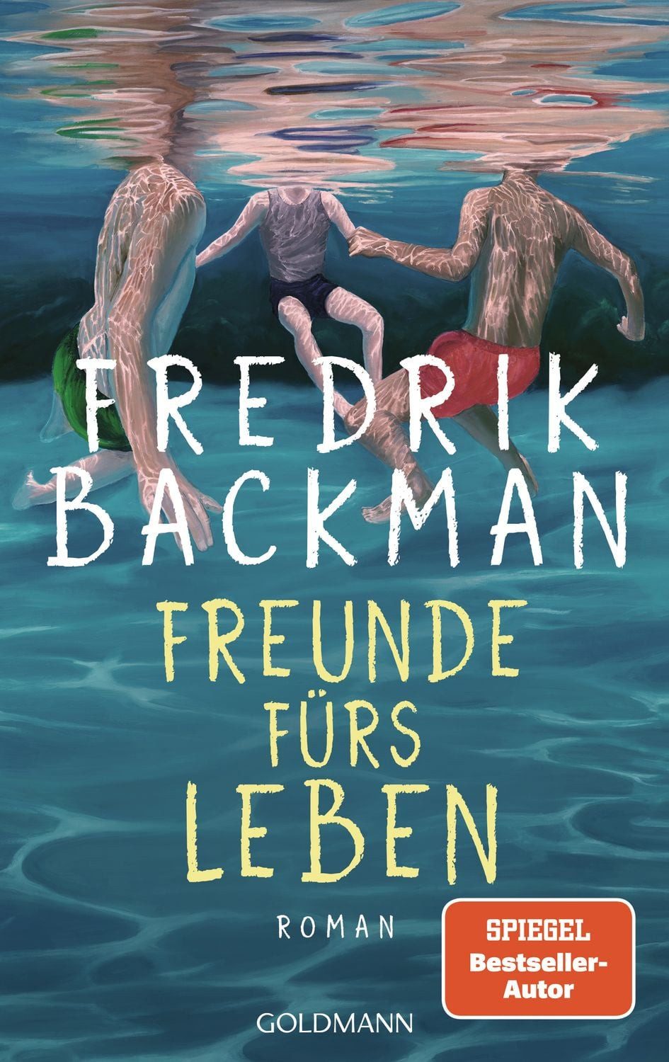 Freunde fürs Leben / Fredrik Backman, Roman - ""Humorvoll, ergreifend und zutiefst lebensbejahend."" Kirkus Reviews – Der New-York-Times-Bestseller endlich auf Deutsch - der neue große Roman des SPIEGEL-Bestsellerautors, SPIEGEL-Bestseller