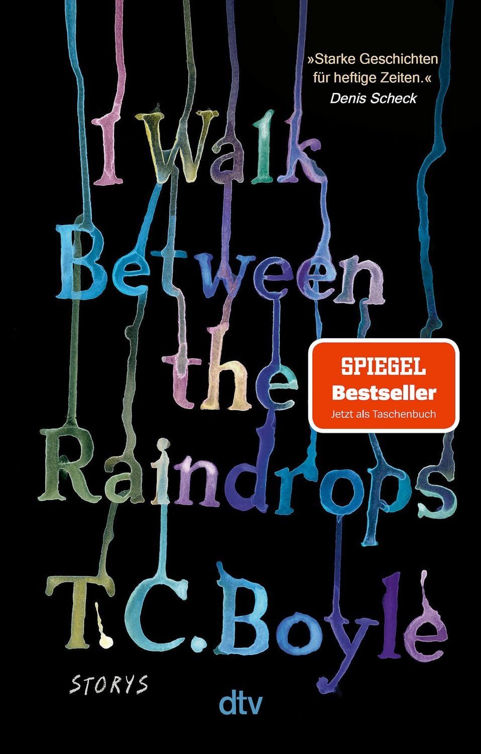 I Walk Between the Raindrops / T. C. Boyle