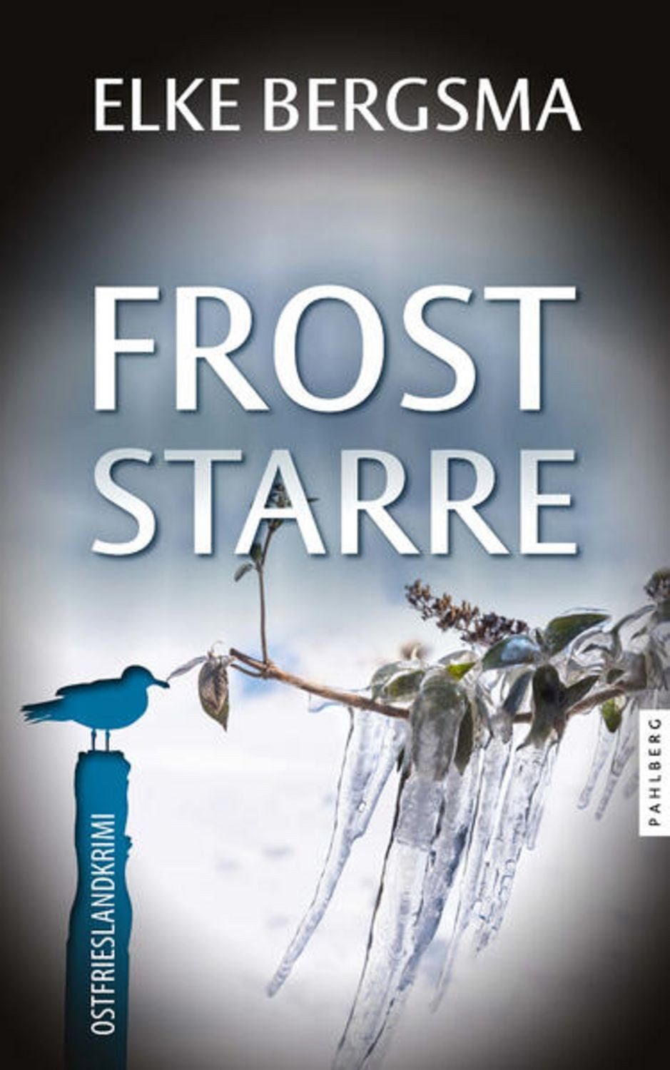 Froststarre - Ostfrieslandkrimi / Elke Bergsma