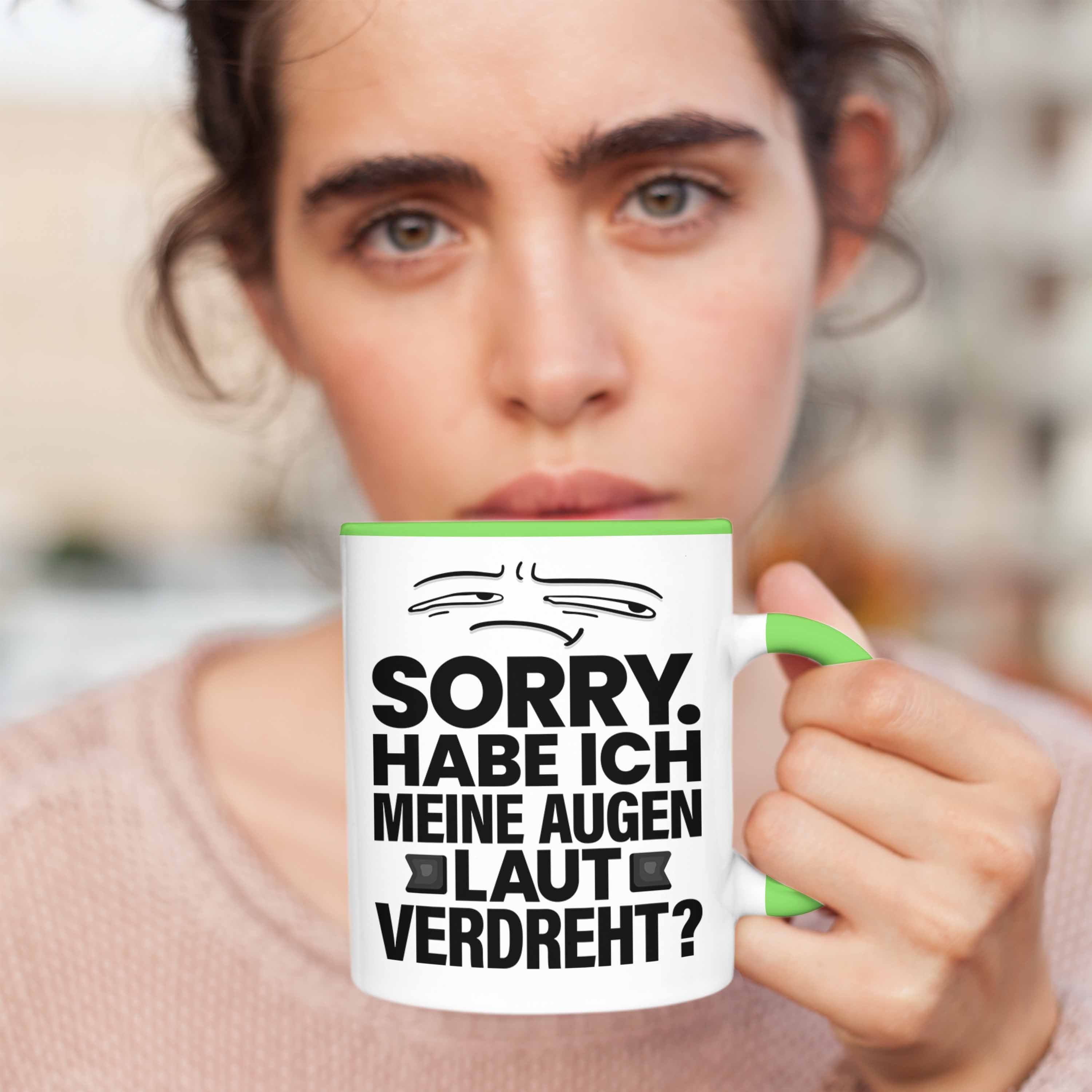 Sarkasmus Trendation Habe Humor Spruch Augen Grün Lustiger Meine Laut Sorry Ich Tasse Tasse