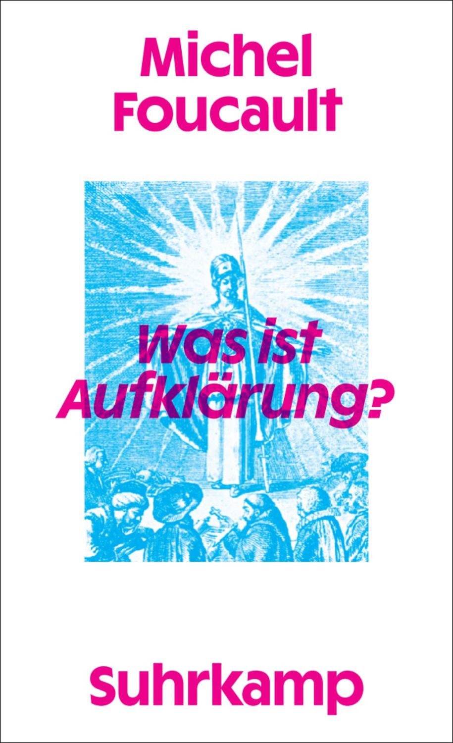 Was ist Aufklärung? / Michel Foucault
