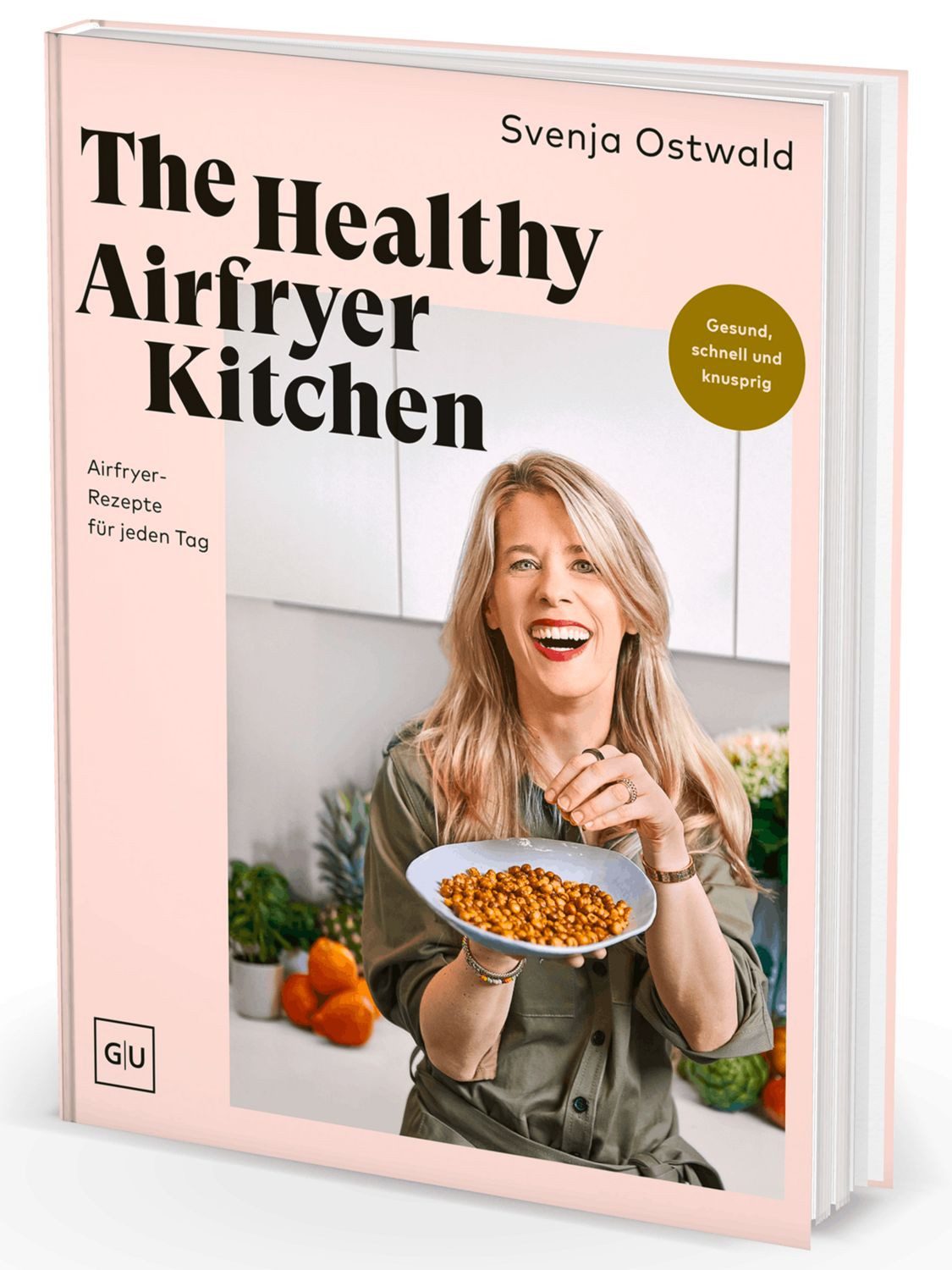 The Healthy Airfryer Kitchen / Svenja Ostwald, SPIEGEL-Bestseller
