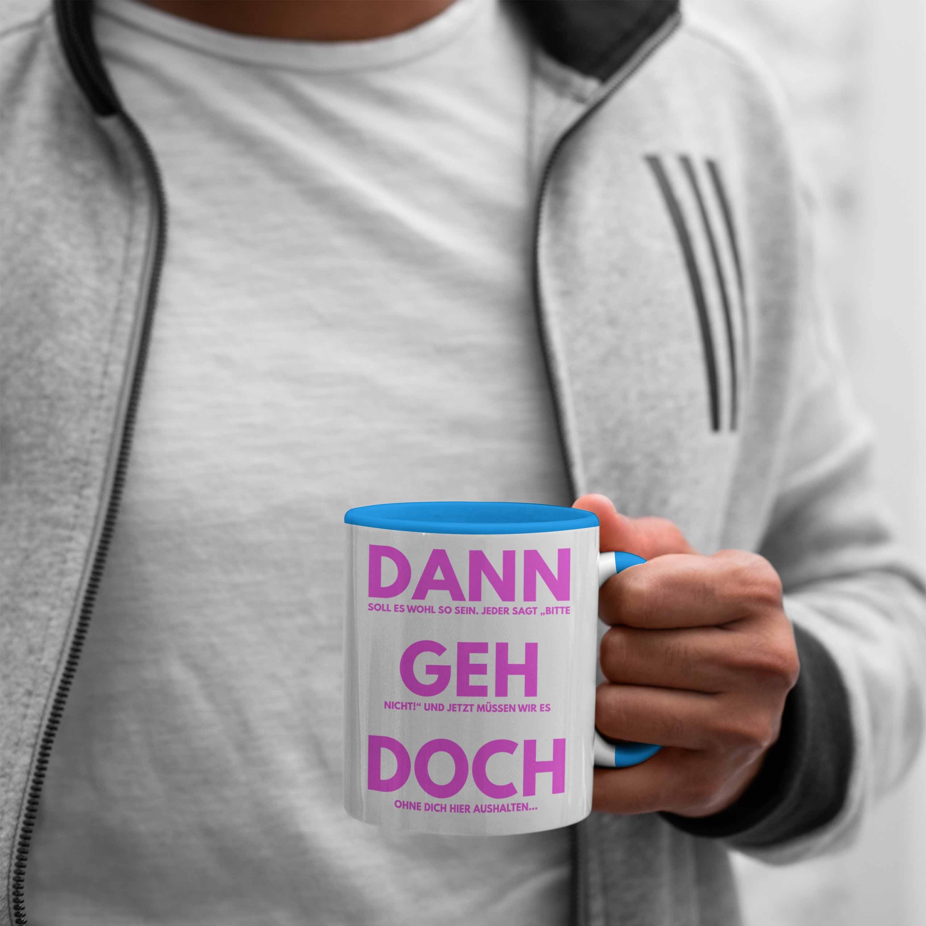 Trendation Abschiedsgeschenk Sprüche - Neuer Lustig Blau Frauen Doch Geschenk Job Kollegin Geh Dann Jobwechsel Tasse Tasse Trendation Abschied