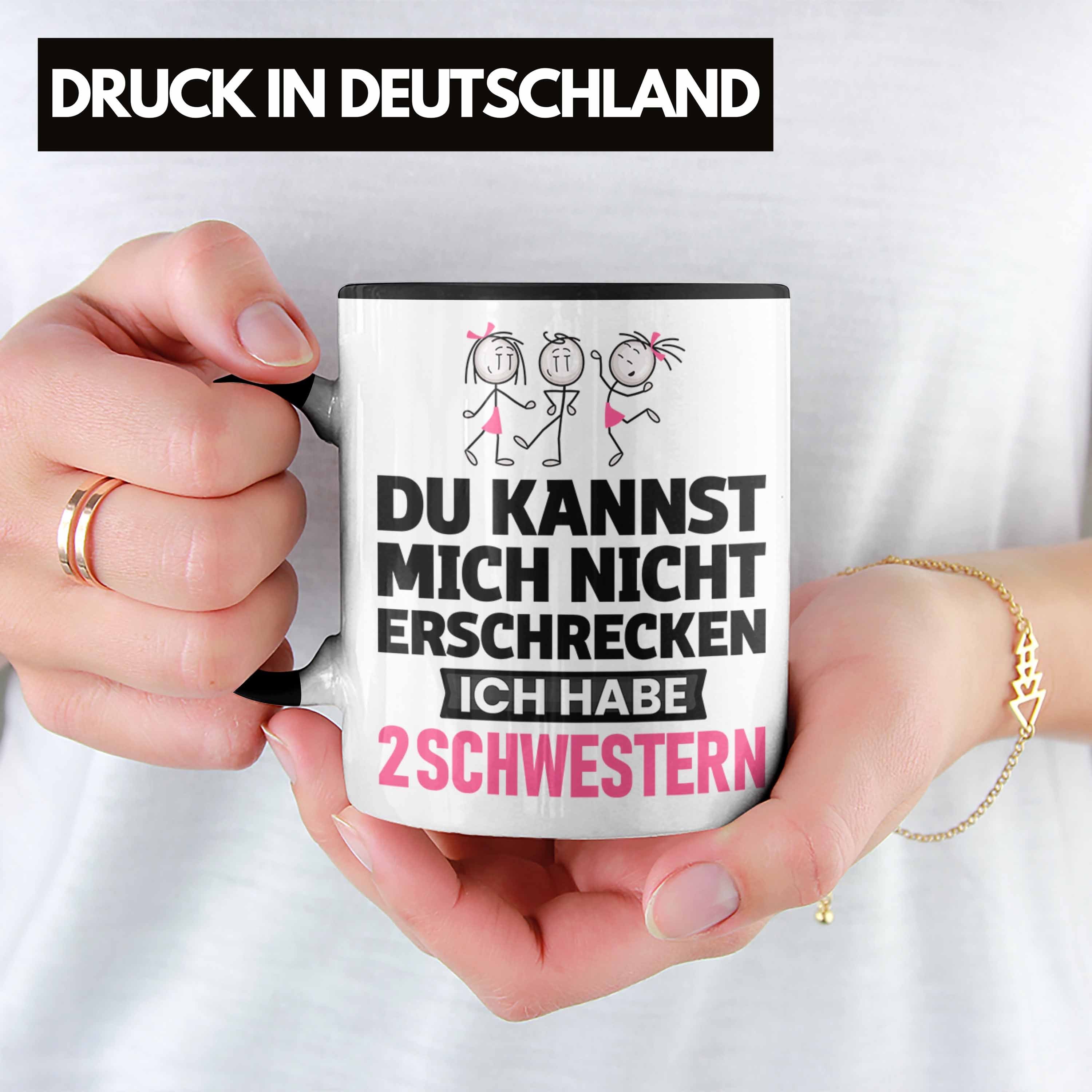 Trendation Tasse Mich Erschrecken habe Ich Nicht Du Geschenk Tasse Kannst 2 Schwestern Schwarz