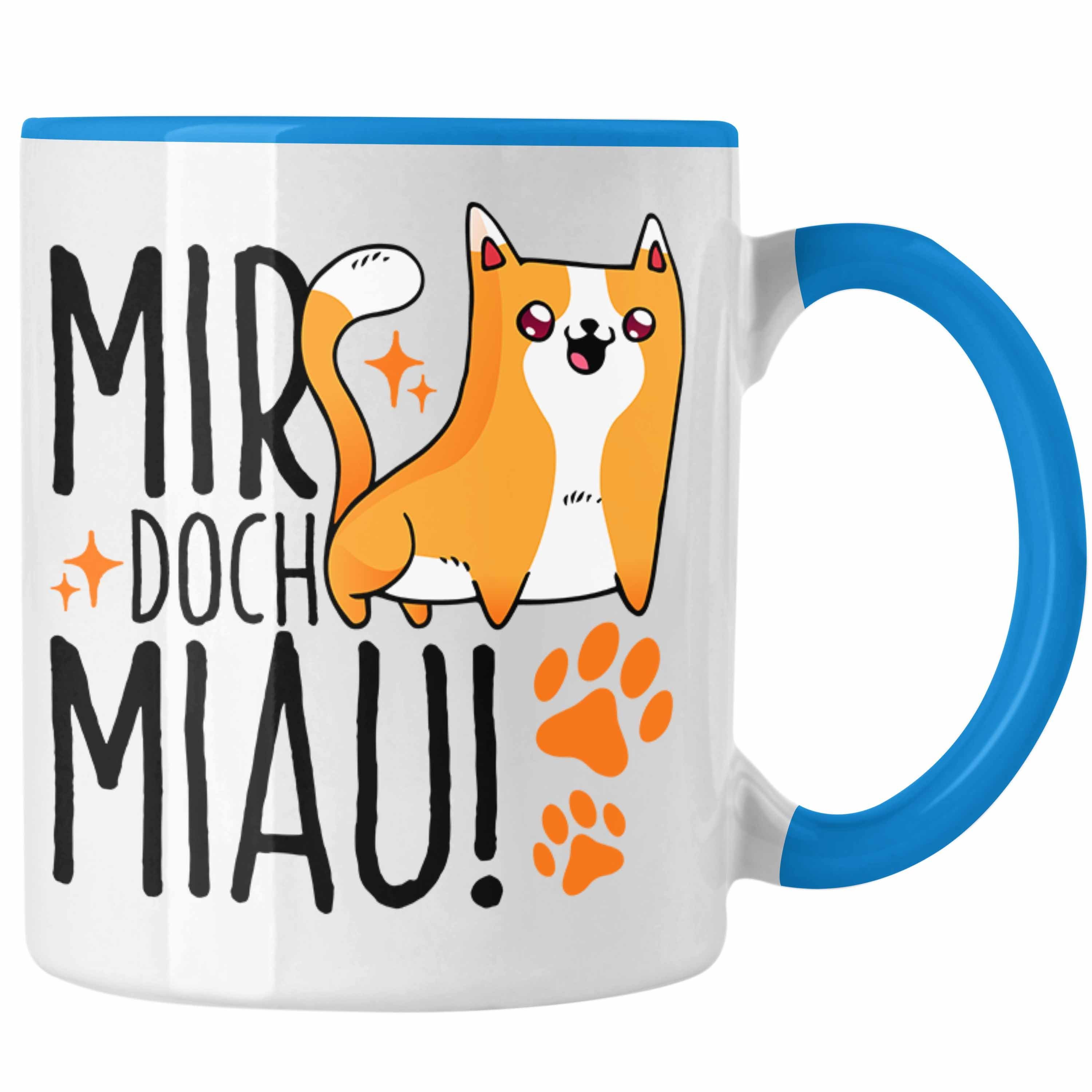 Katzen- Lustige Katzen Blau Tasse Geschenkidee Doch Geschenk Miau" "Mir Trendation Tasse für