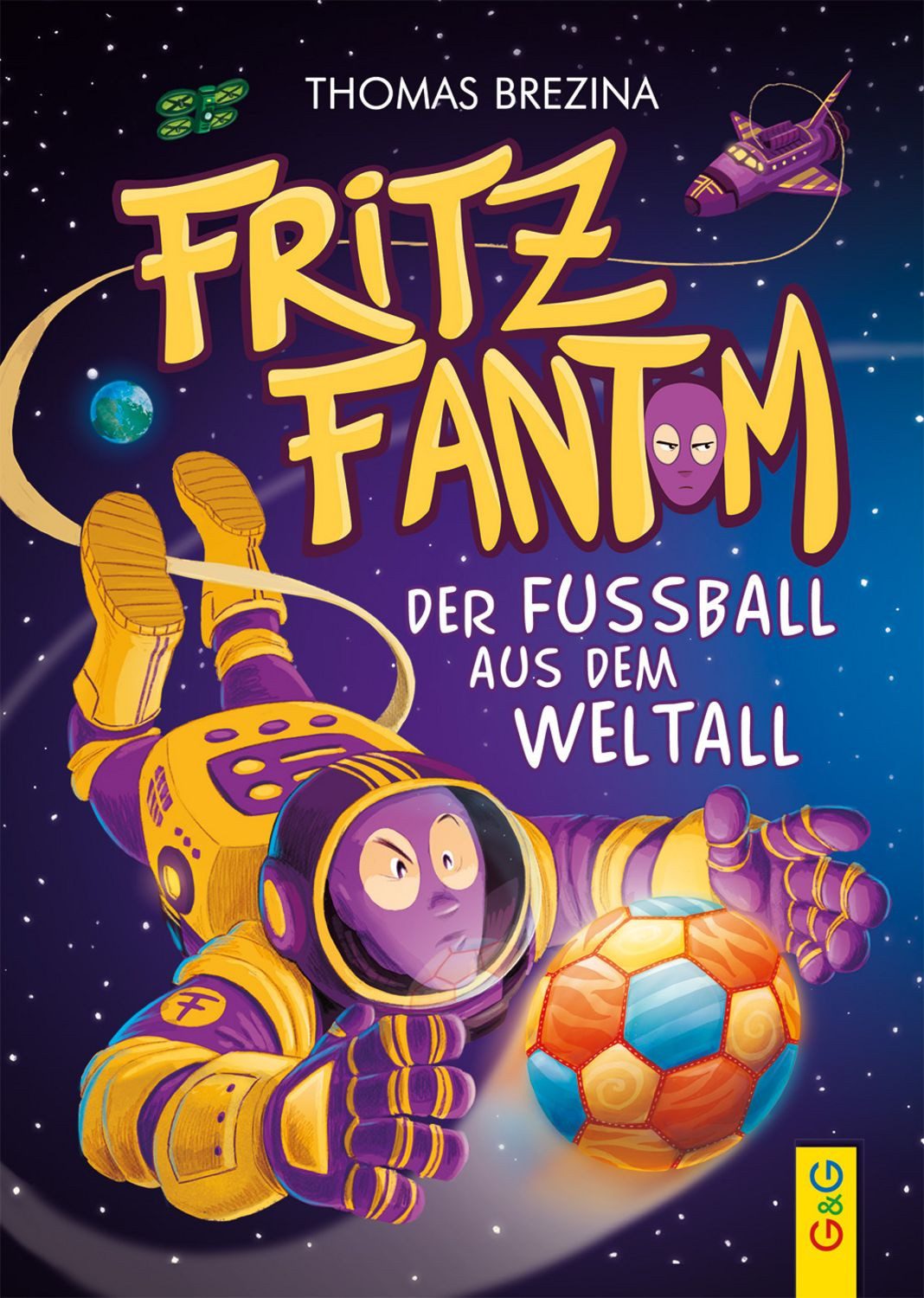 Fritz Fantom – Der Fußball aus dem Weltall / Thomas Brezina