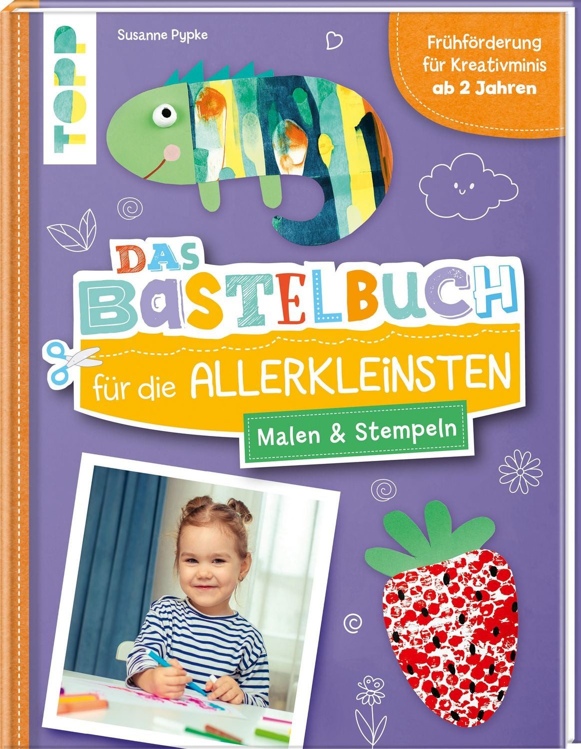 Das Bastelbuch für die Allerkleinsten. Malen und Stempeln / Susanne Pypke