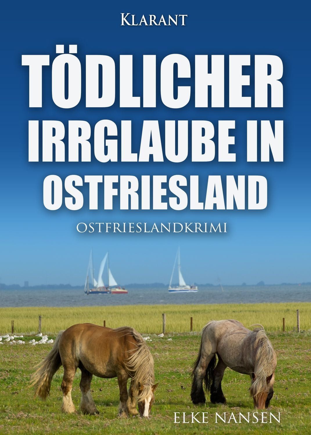 Tödlicher Irrglaube in Ostfriesland. Ostfrieslandkrimi / Elke Nansen