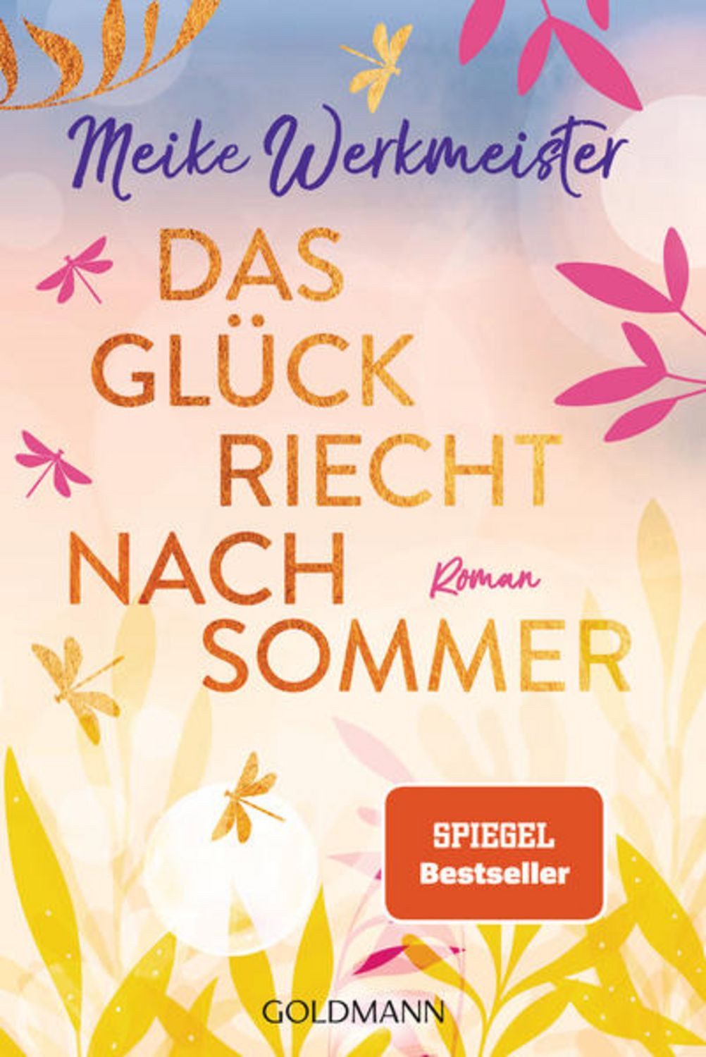 Das Glück riecht nach Sommer / Meike Werkmeister