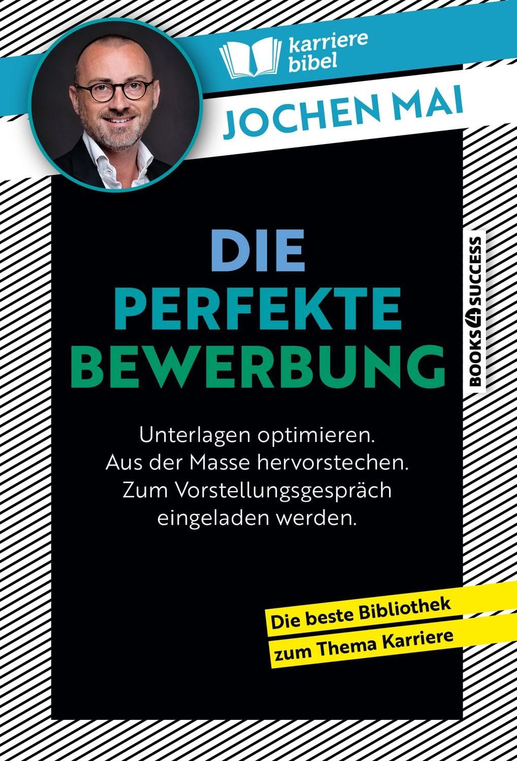 Die perfekte Bewerbung / Jochen Mai