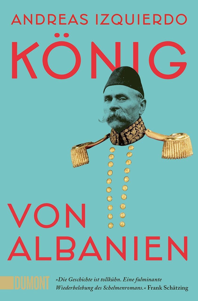 König von Albanien / Andreas Izquierdo, Roman