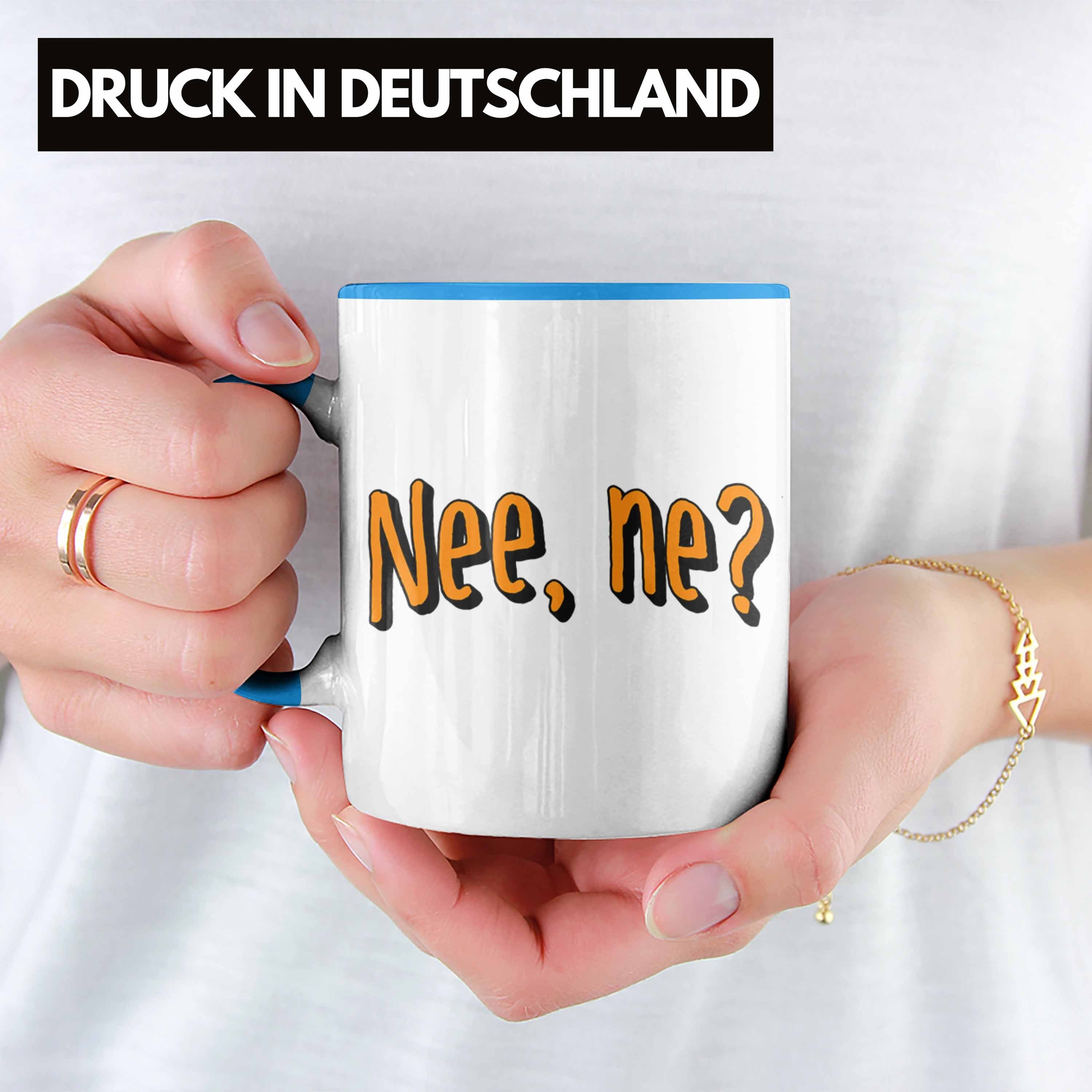 für Tasse Nee Geschenk Humor Kollegin Blau Tasse Trendation Büro - Ne? Geschenkid Trendation