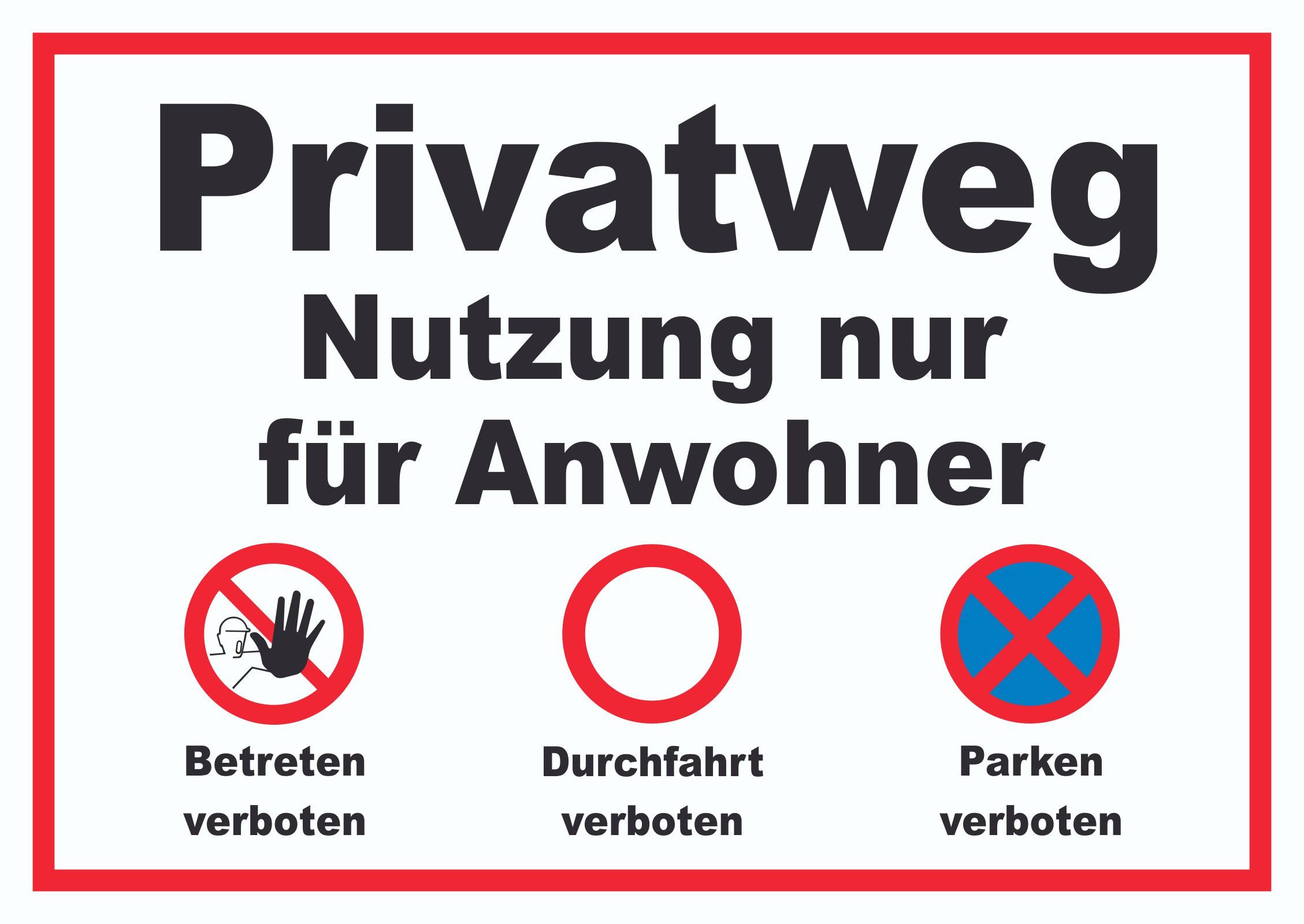 Hinweisschild Privatweg nur für Anwohner Parken Betreten Durchfahrt verboten Schild